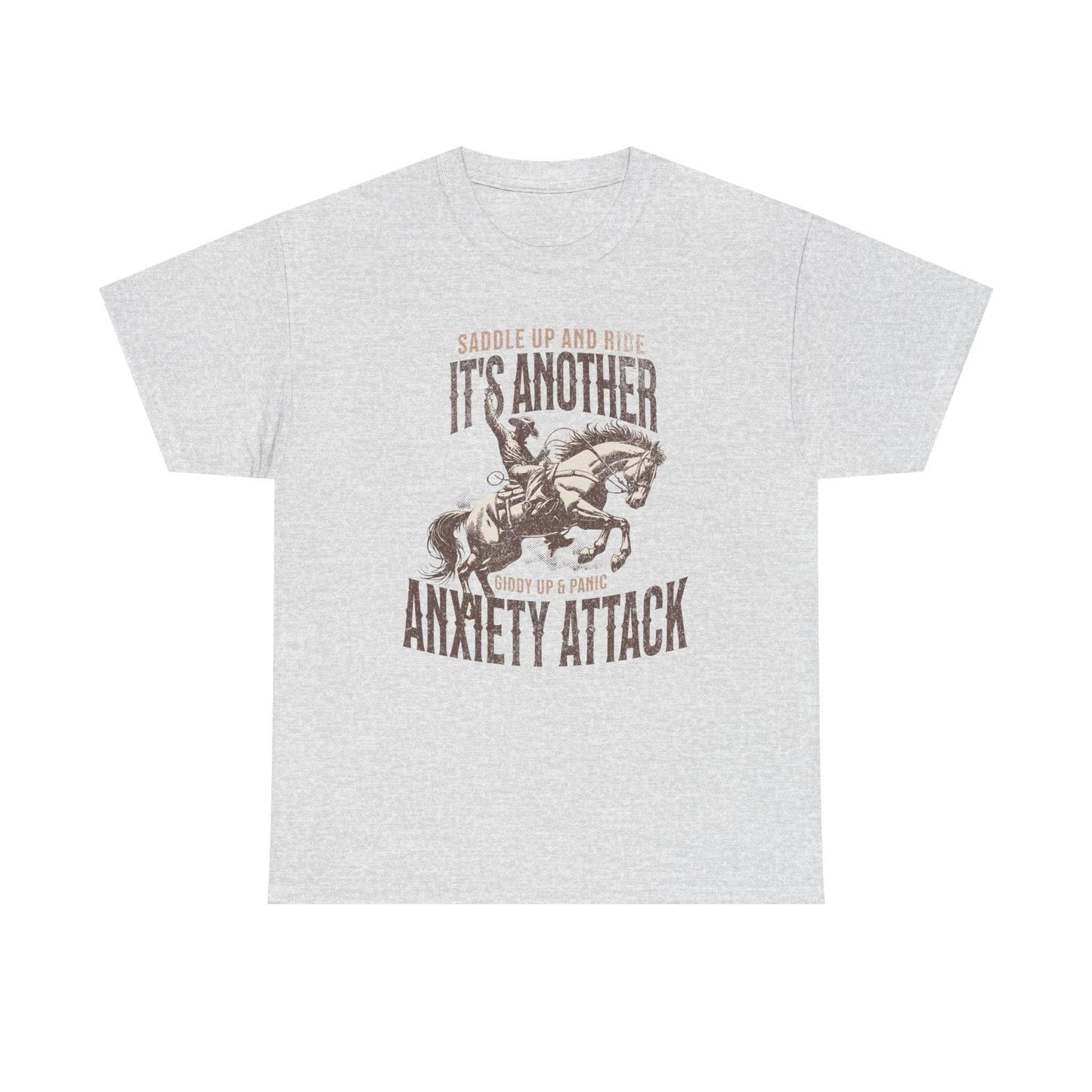 Unisex Heavy Cotton Tee - 'Saddle Up & Ride' Funny Anxiety Attack Shirt - Its Fine, I Am Fine
