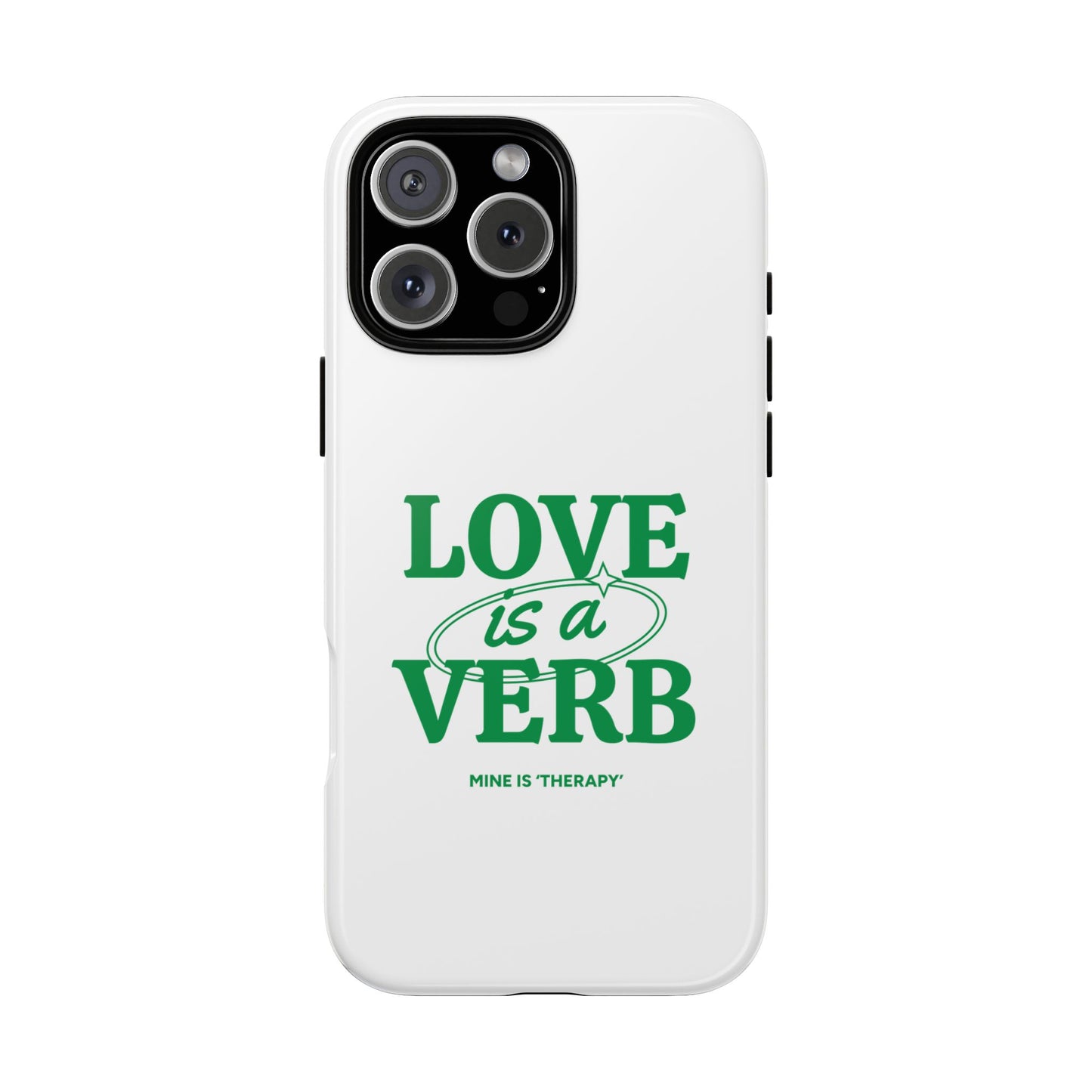 Love is a Verb Phone Case - Therapeutic Design for Self-Care