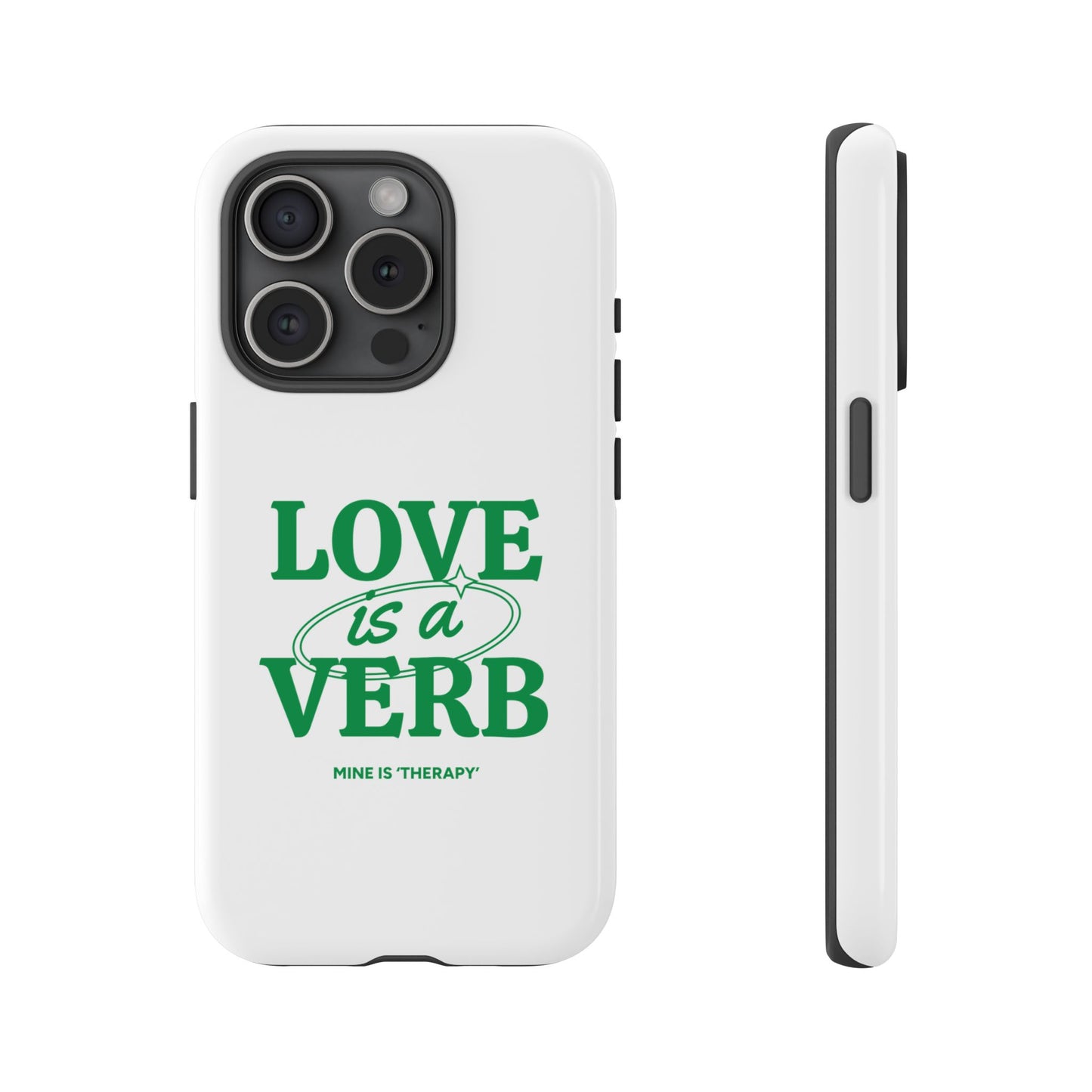 Love is a Verb Phone Case - Therapeutic Design for Self-Care