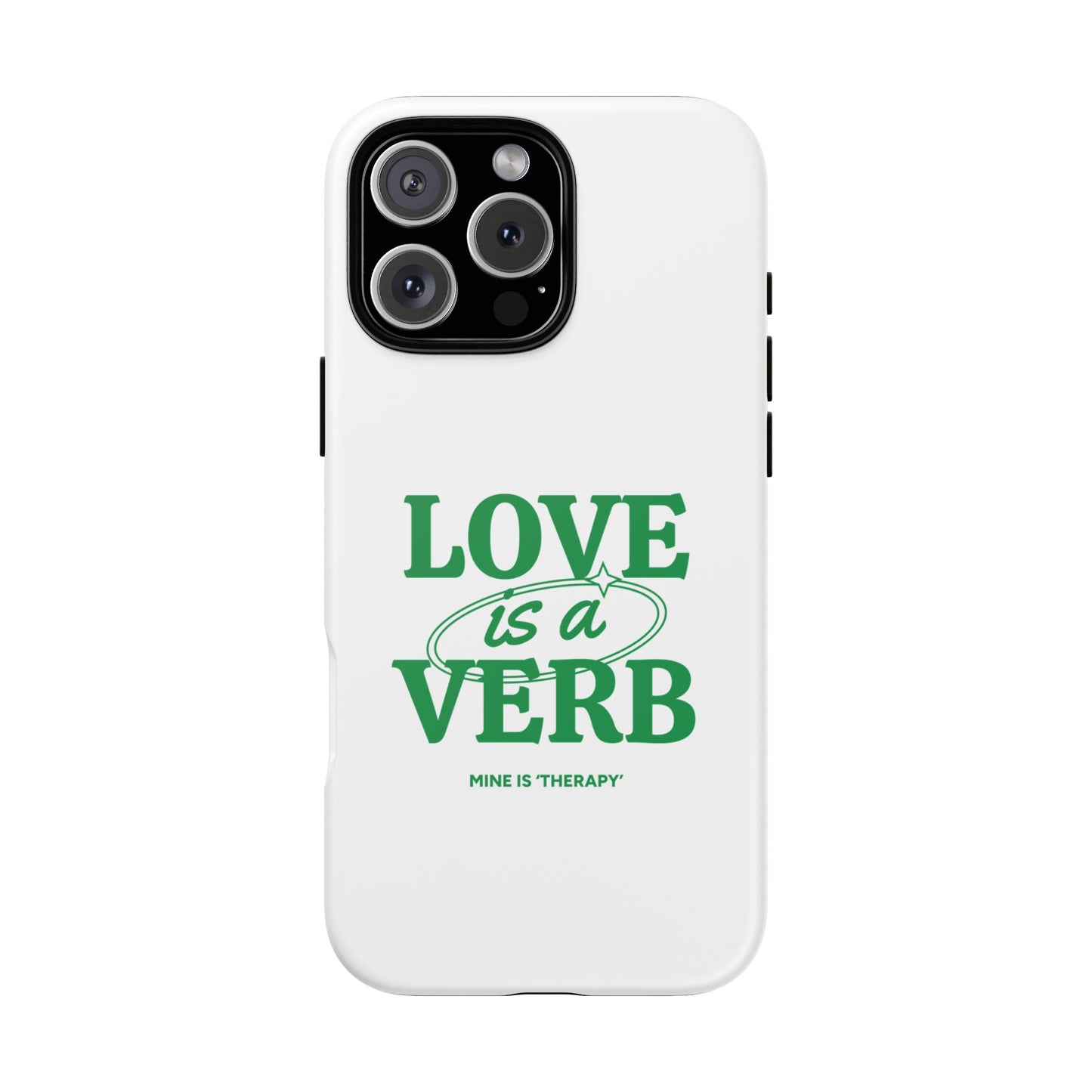 Love is a Verb Phone Case - Therapeutic Design for Self-Care