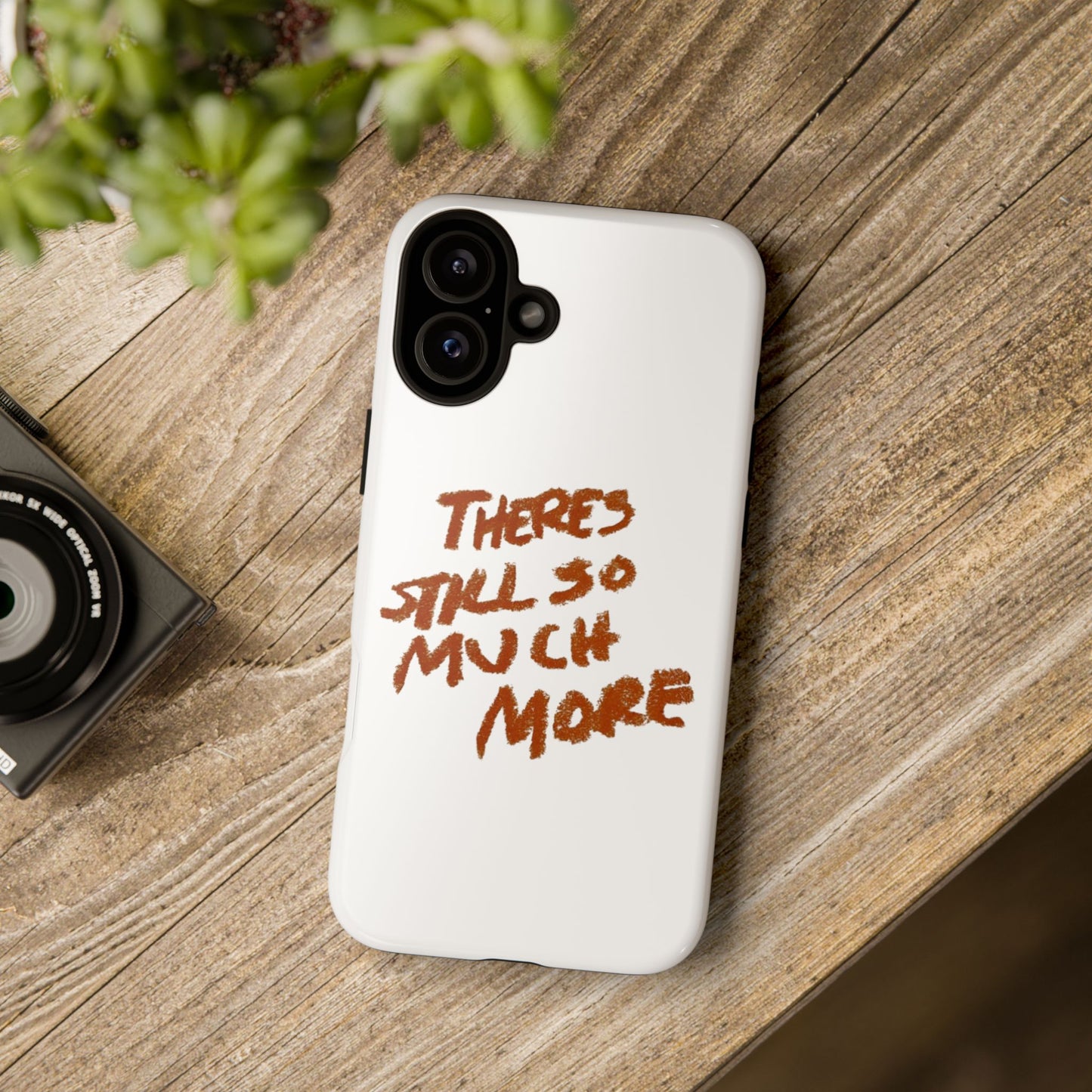 Embrace the Journey: 'There's Still So Much More' Inspiring Phone Case