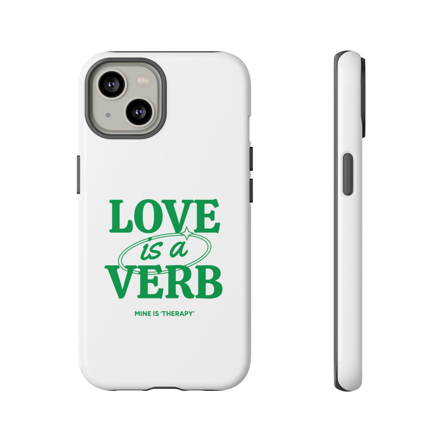 Love is a Verb Phone Case - Therapeutic Design for Self-Care