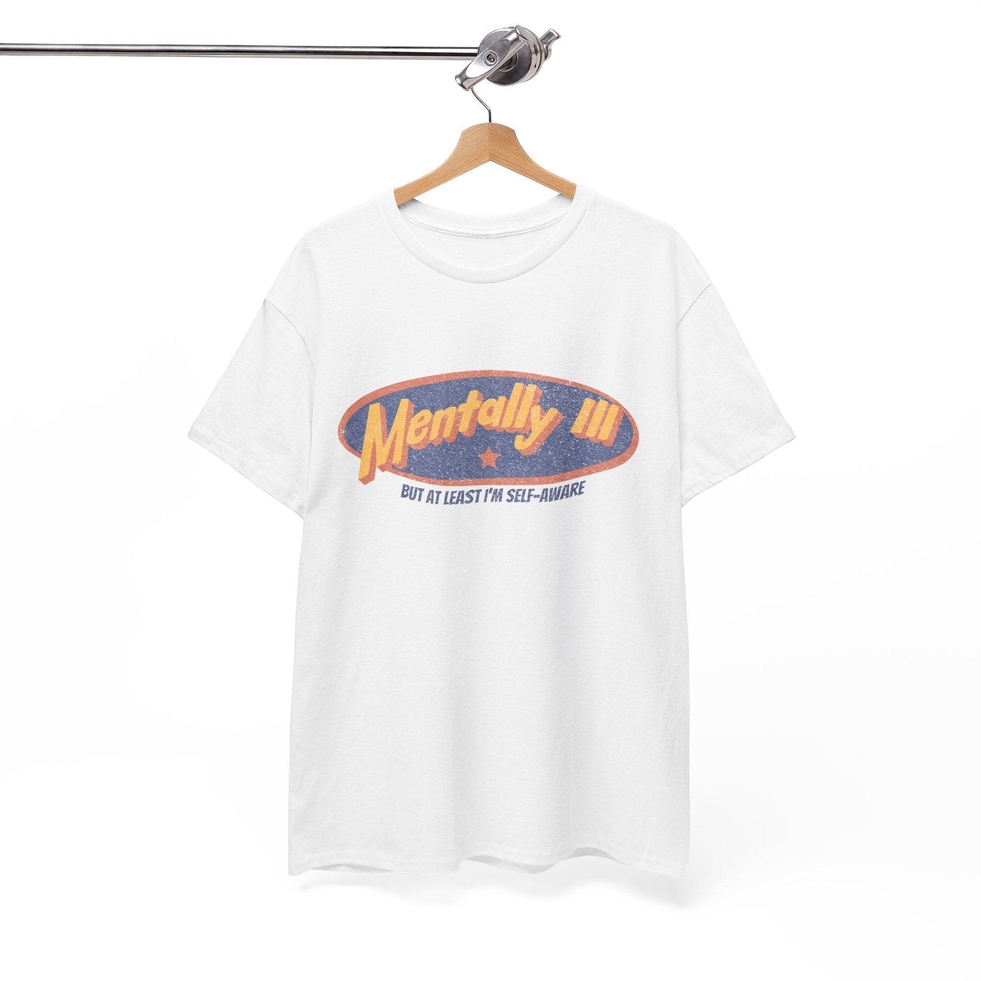 Mentally Ill & Thriving (Sort Of) – Funny Self-Aware Unisex Cotton Tee - Its Fine, I Am Fine