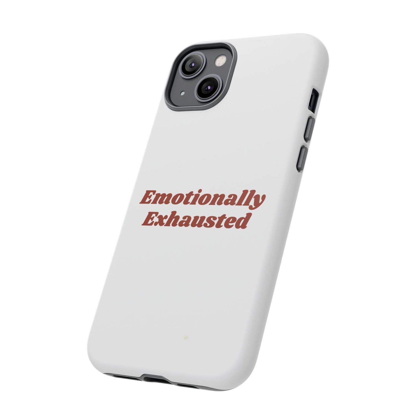 Emotionally Exhausted Phone Case, Tough Cases, Funny Gift, Self-Care Accessory, Smartphone Cover, Stress Relief