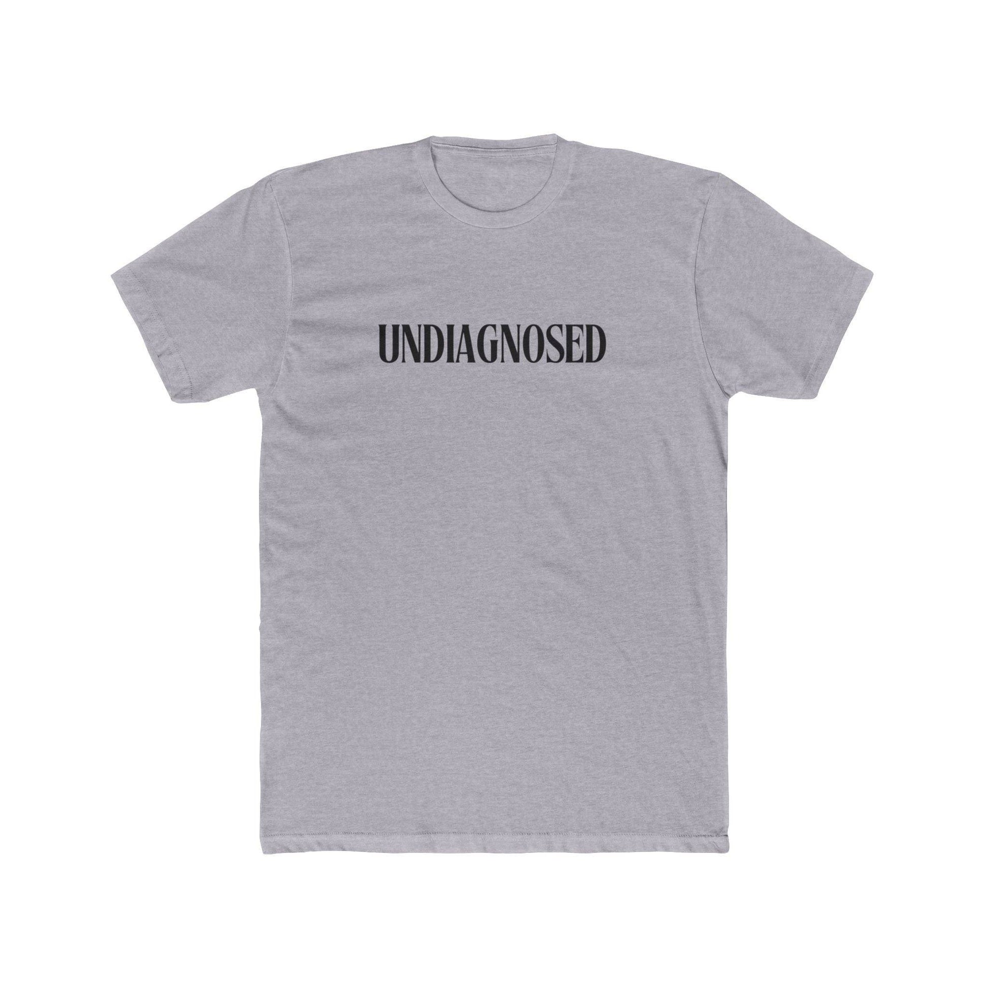 Undiagnosed Unisex Cotton Crew Tee - Its Fine, I Am Fine