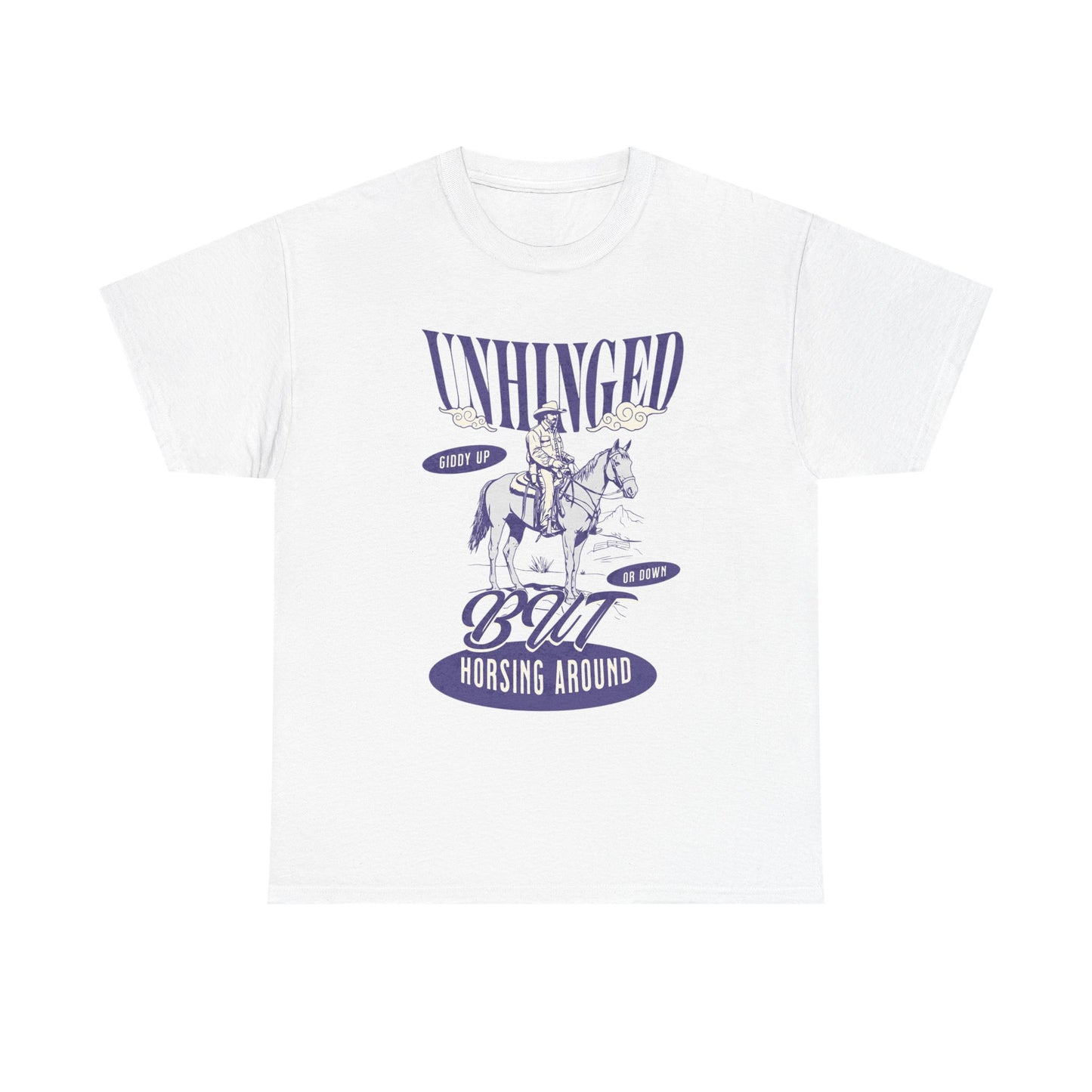 Unisex Heavy Cotton Tee - "Unhinged But Horsing Around"