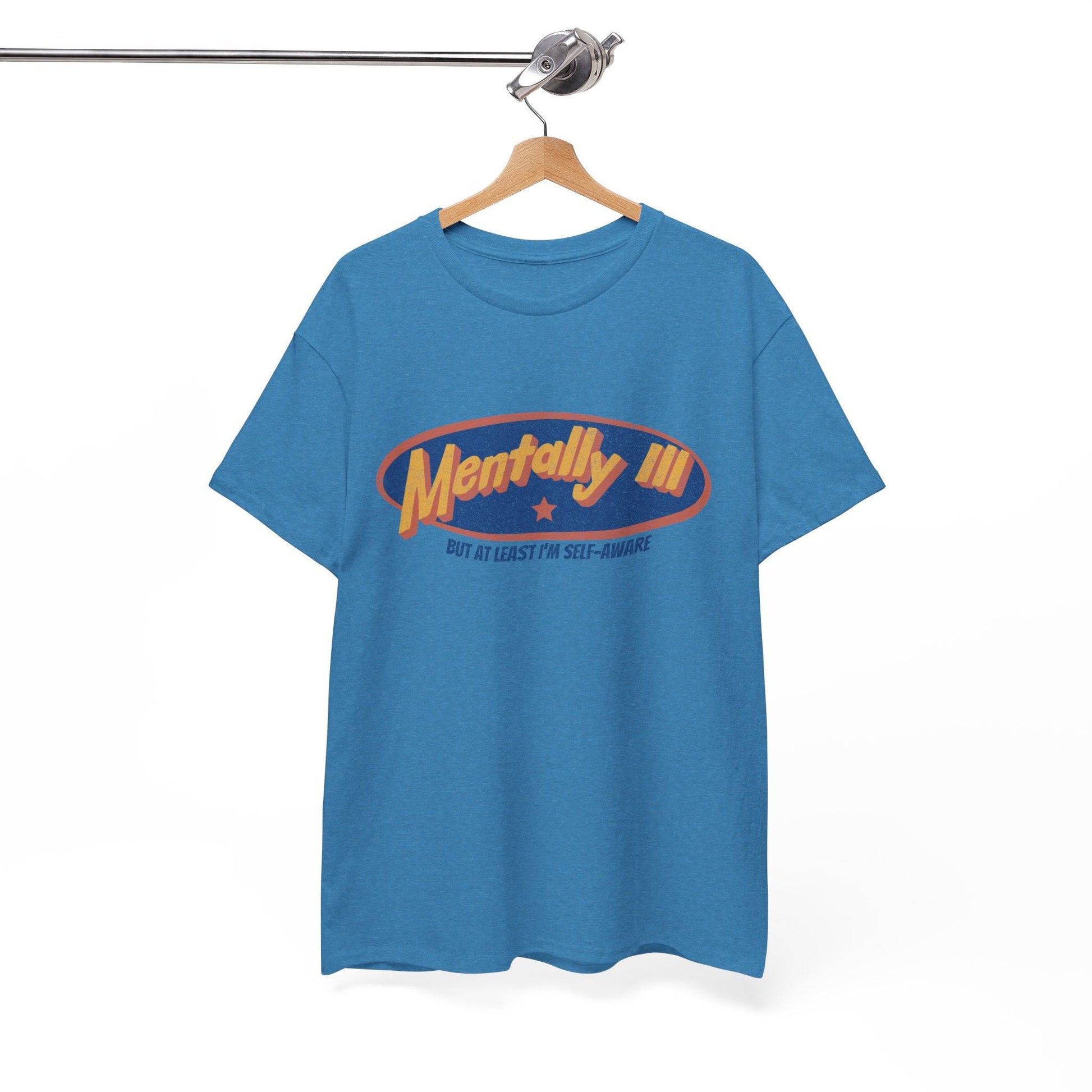 Mentally Ill & Thriving (Sort Of) – Funny Self-Aware Unisex Cotton Tee - Its Fine, I Am Fine