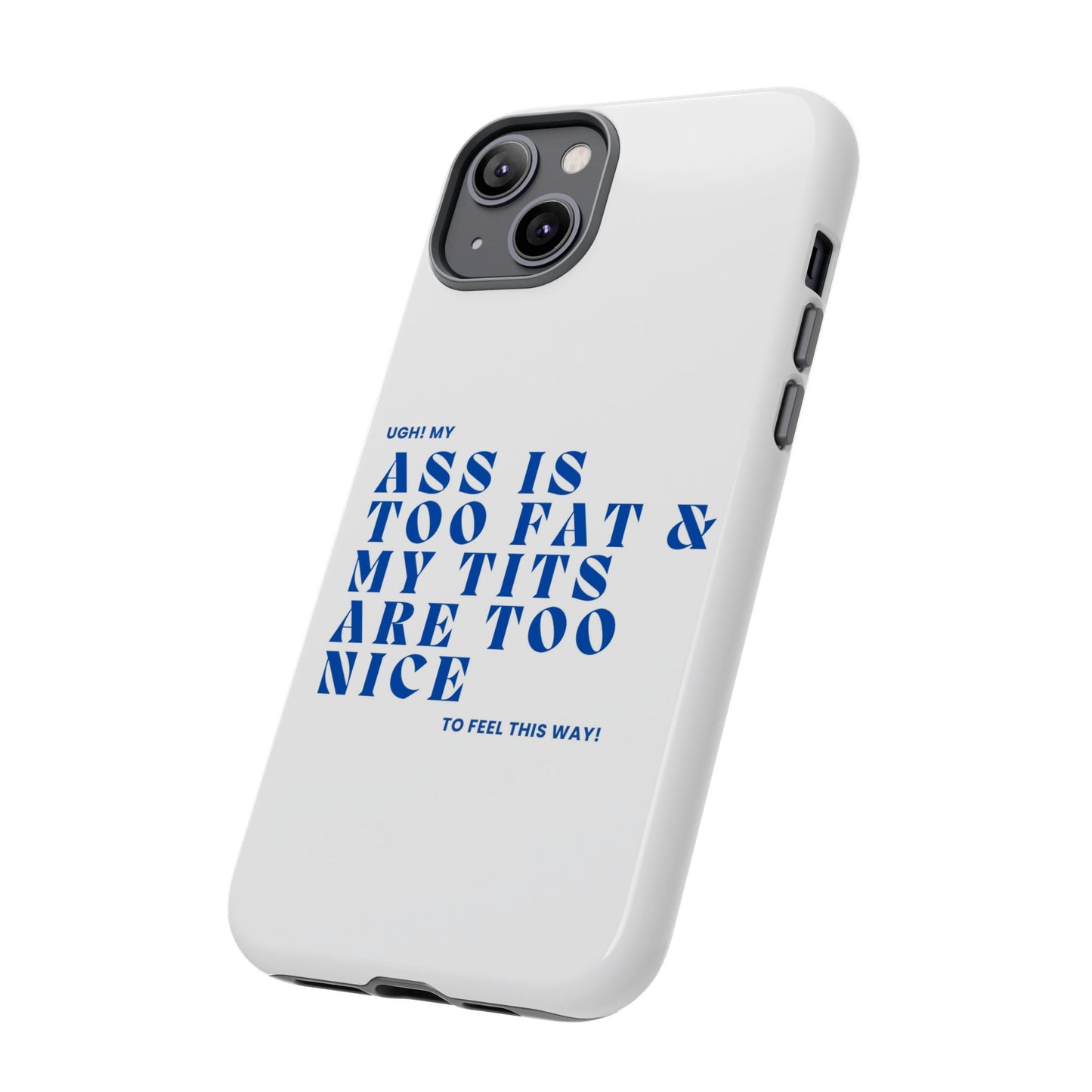 Phone Case, Bold Humor, Funny Quote, Ass & Tits, Gift for Friends, Trendy Accessory, Self-Love, Tough Phone Case, Protective Phone Cover
