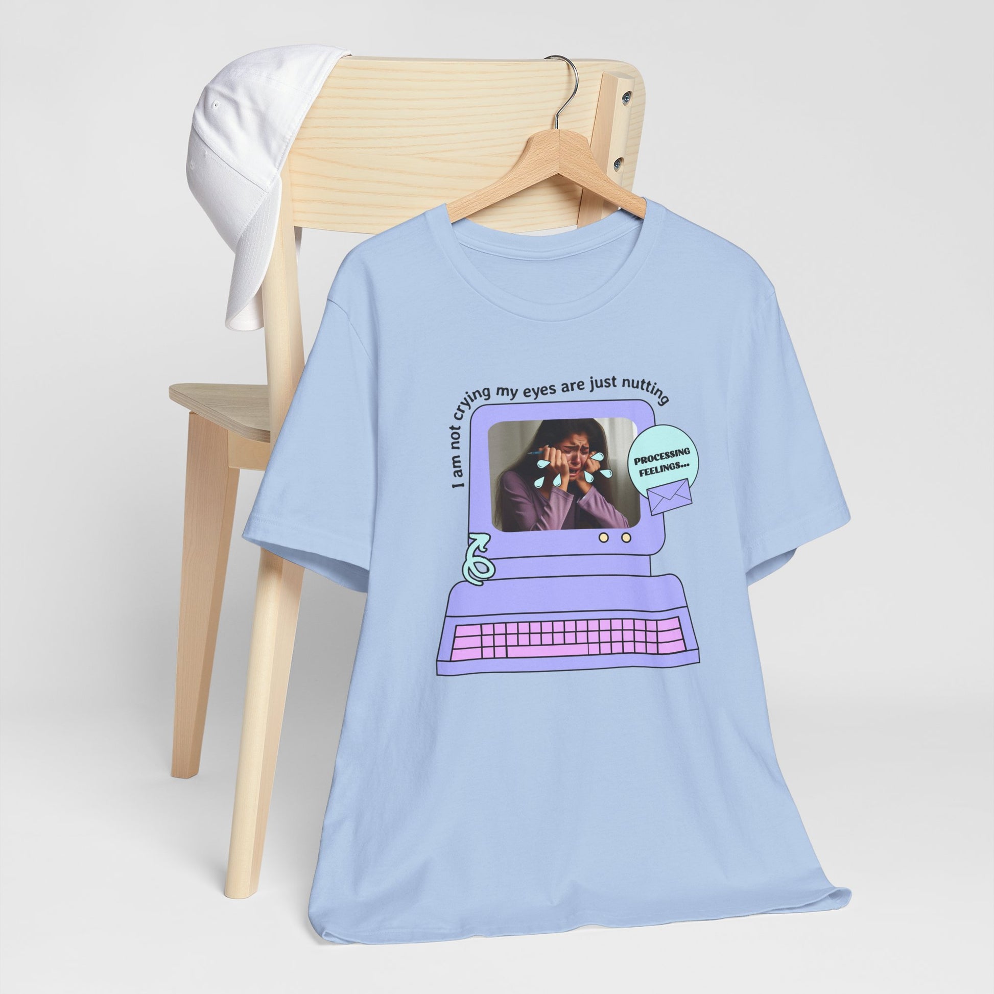 Funny Computer Graphic Tee - "I'm Not Crying, My Eyes Are Just Nutting" - Its Fine, I Am Fine