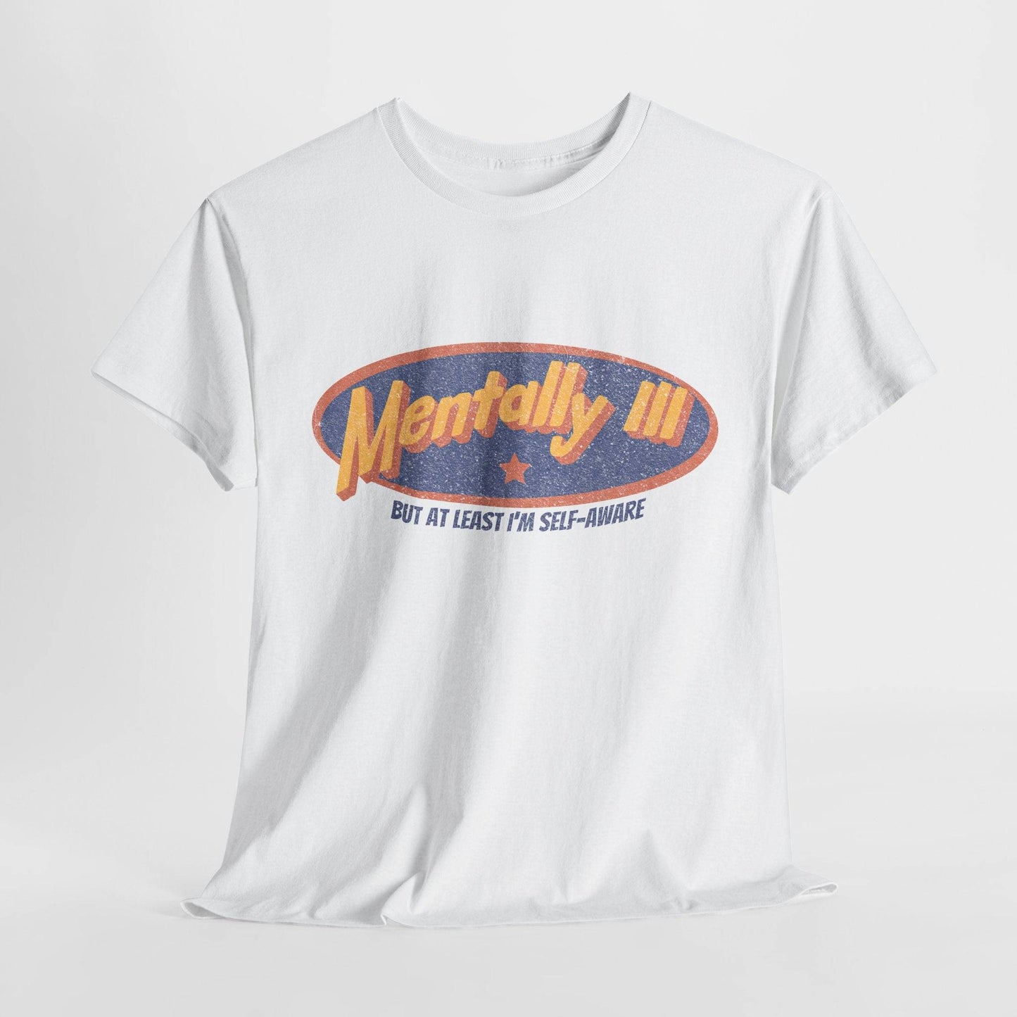 Mentally Ill & Thriving (Sort Of) – Funny Self-Aware Unisex Cotton Tee - Its Fine, I Am Fine