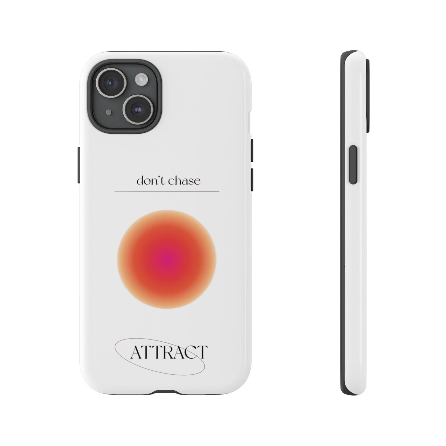 Phone Case, Don't Chase Attract Tough Cases, Durable Cover, Protective Shell, Rugged Case, Impact Resistant, Phone Accessory