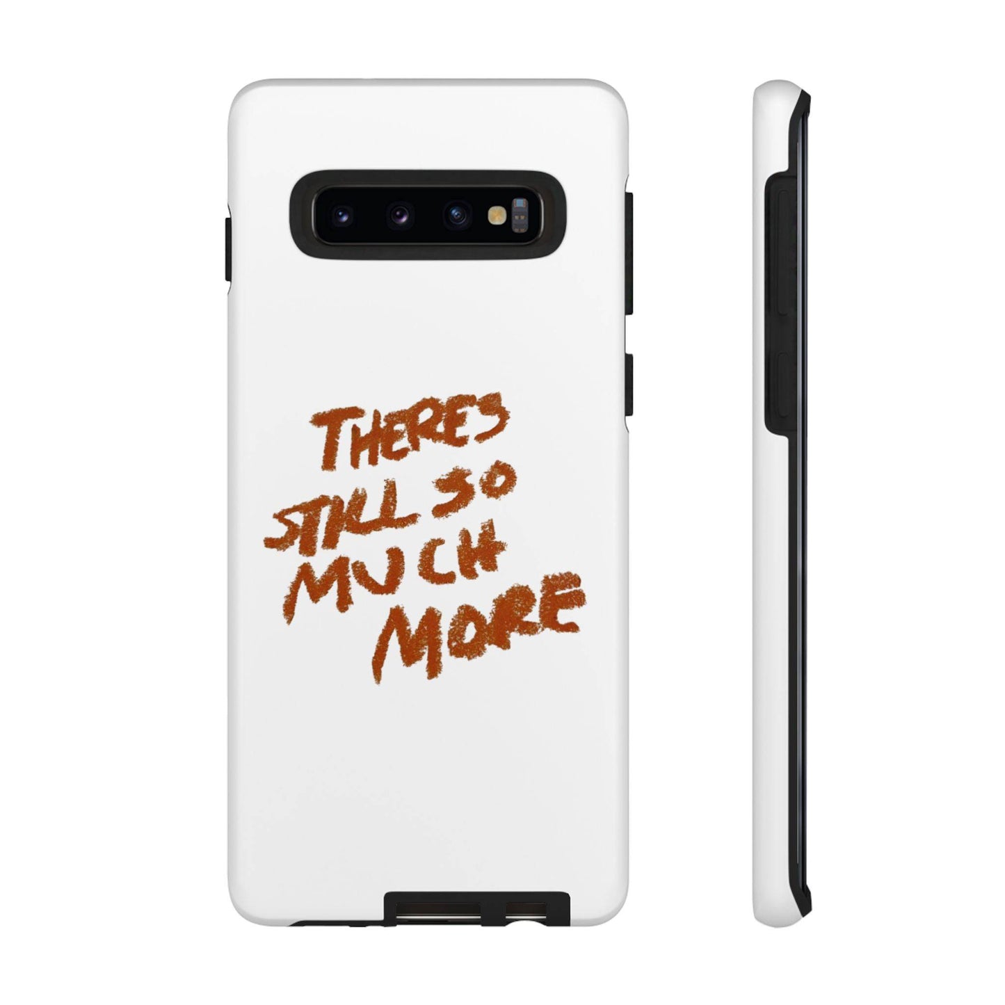 Embrace the Journey: 'There's Still So Much More' Inspiring Phone Case - Its Fine, I Am Fine