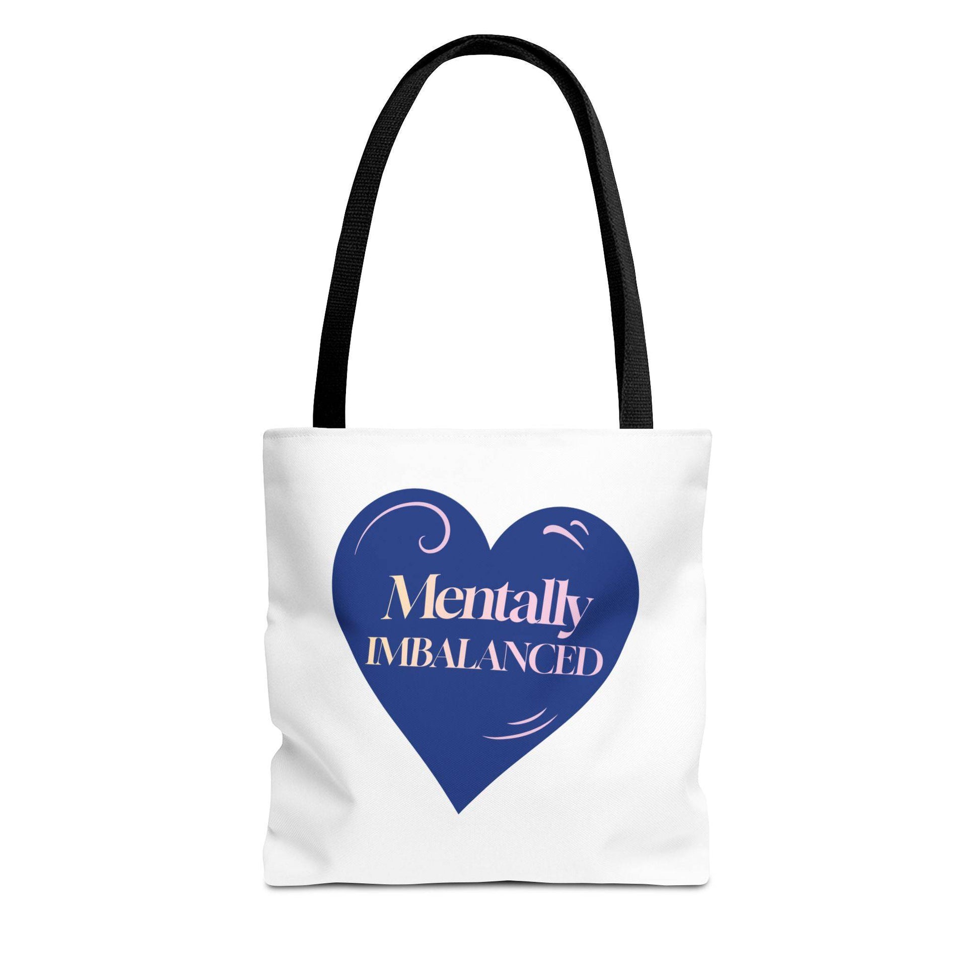 Mentally Imbalanced Tote Bag - Its Fine, I Am Fine