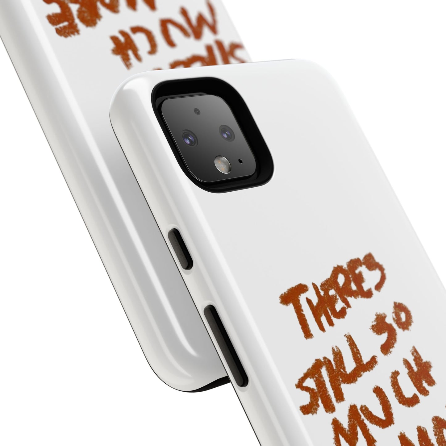 Embrace the Journey: 'There's Still So Much More' Inspiring Phone Case