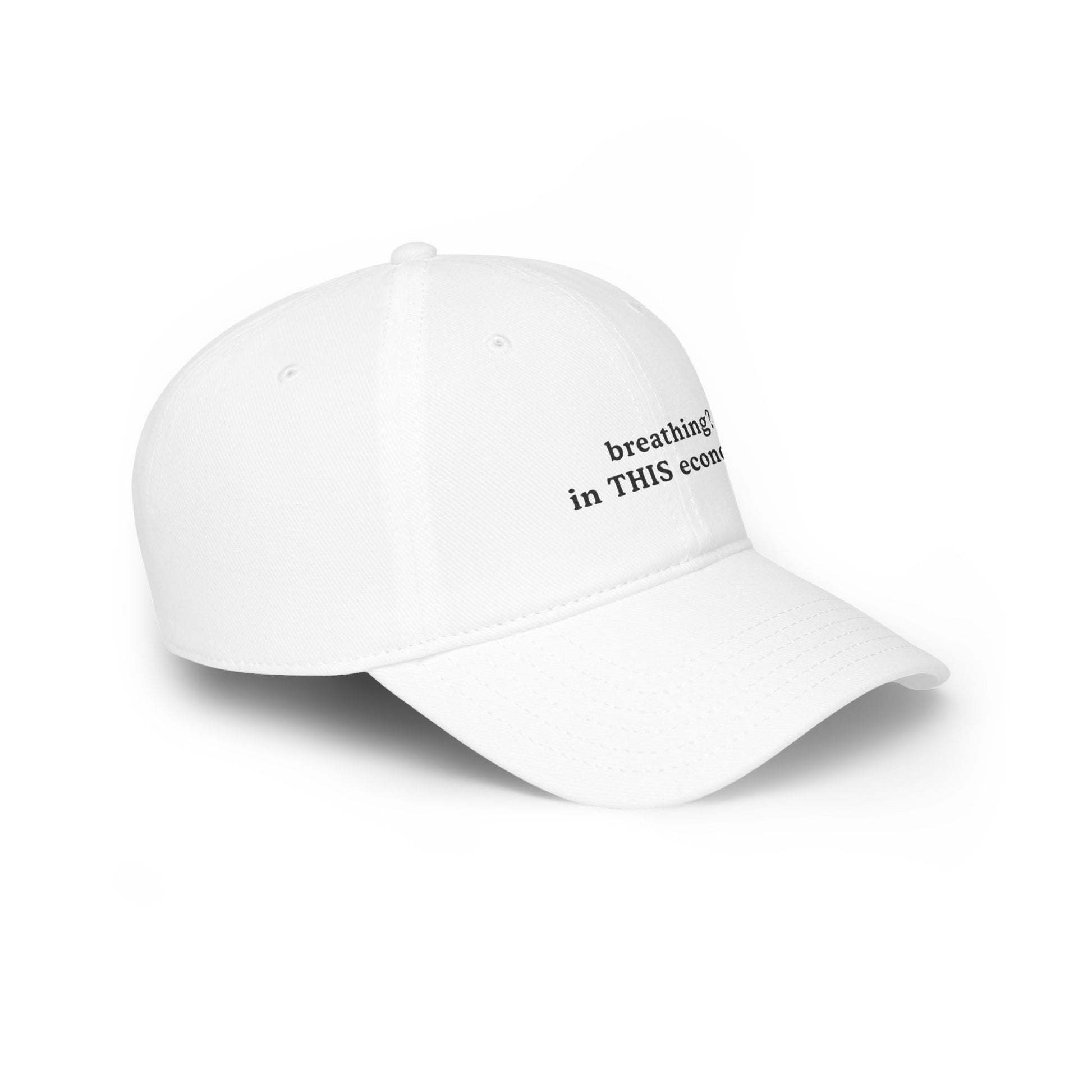 Funny Low Profile Baseball Cap - "breathing? in THIS economy?" - Its Fine, I Am Fine