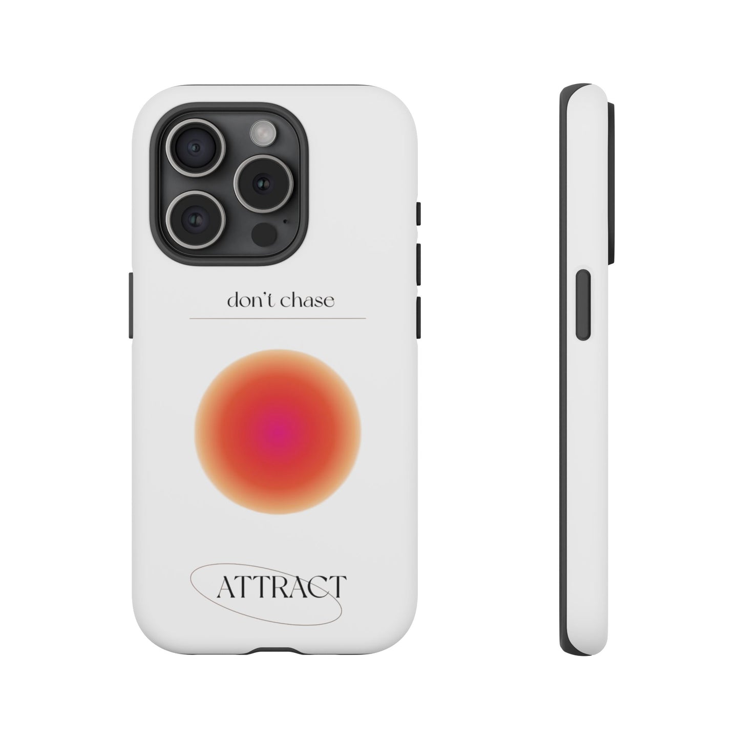 Phone Case, Don't Chase Attract Tough Cases, Durable Cover, Protective Shell, Rugged Case, Impact Resistant, Phone Accessory