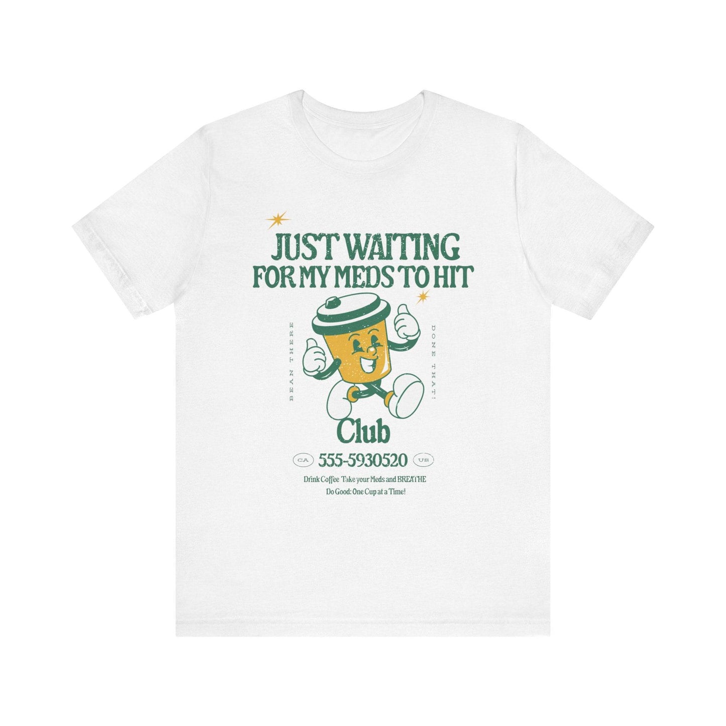 Waiting for the Meds Tee - Its Fine, I Am Fine