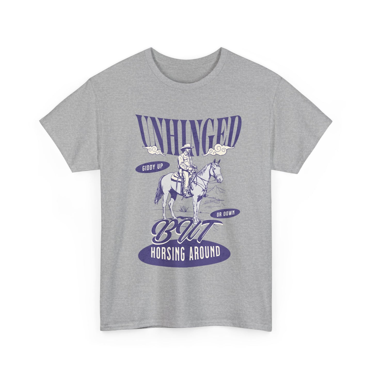 Unisex Heavy Cotton Tee - "Unhinged But Horsing Around"