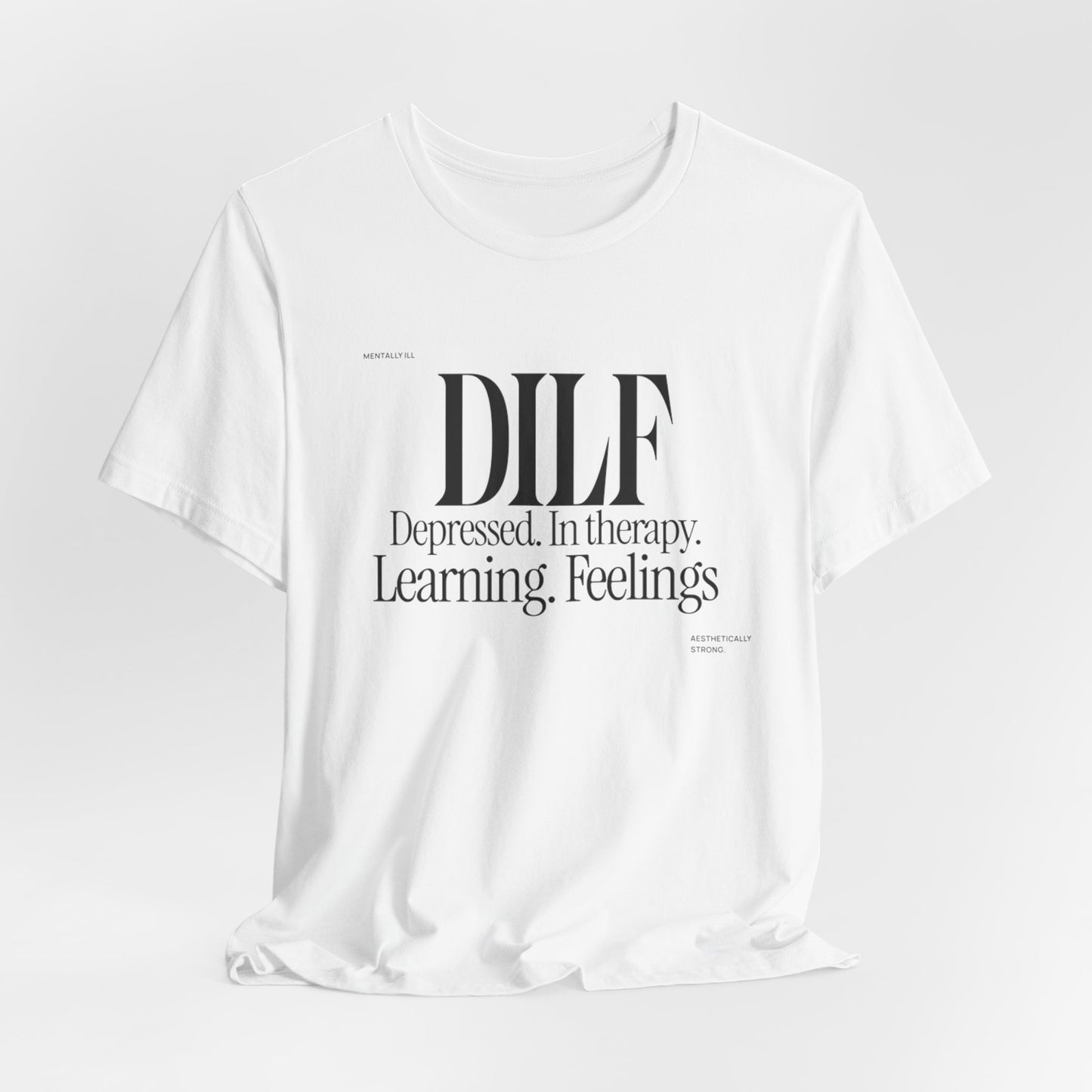 DLF Unisex Jersey Short Sleeve Tee - Embrace Feelings - Its Fine, I Am Fine