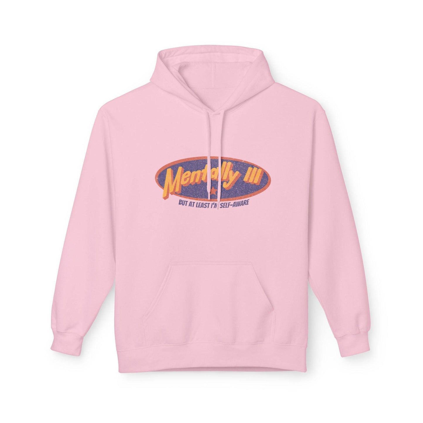 Funny Mental Health Awareness Hoodie - "Mentally Ill but at Least I’m Self-Aware" - Its Fine, I Am Fine