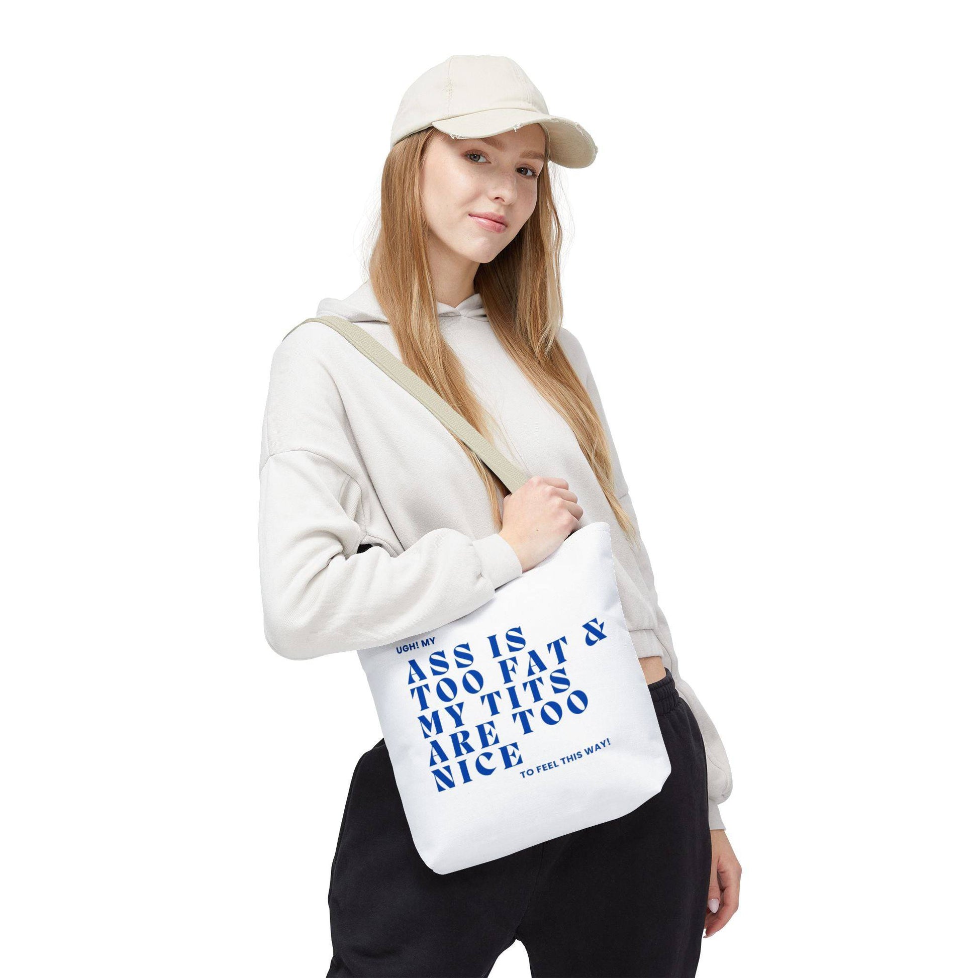 Funny Quote Tote Bag - UGH! My ASS is Too Fat & My TITS are Too Nice - Perfect for Gym, Beach, Shopping, Birthday Gift, Humorous Bag - Its Fine, I Am Fine