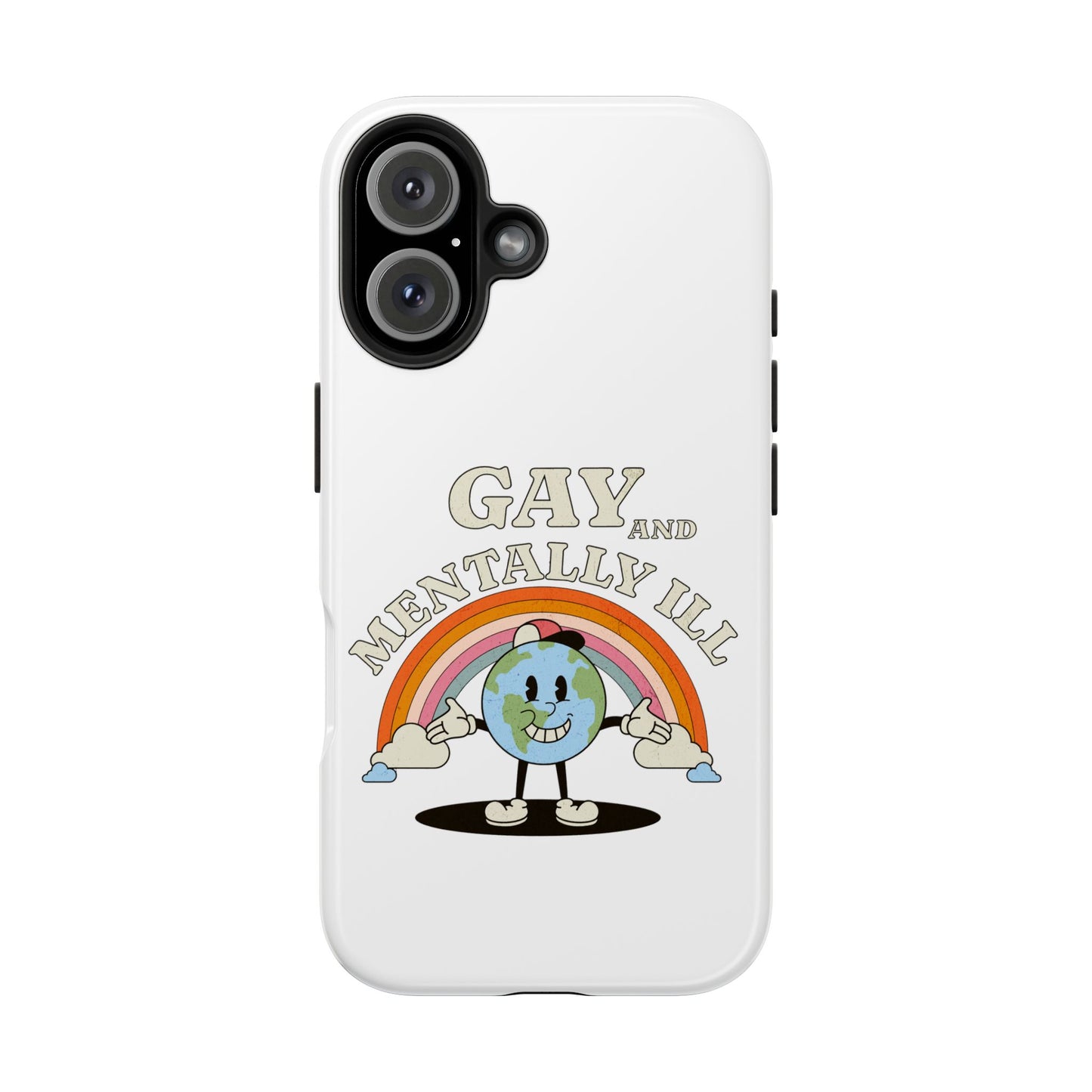 Pride Edition Tough Phone Case - 'Gay and Mentally Ill' Design for LGBTQ+ Advocacy