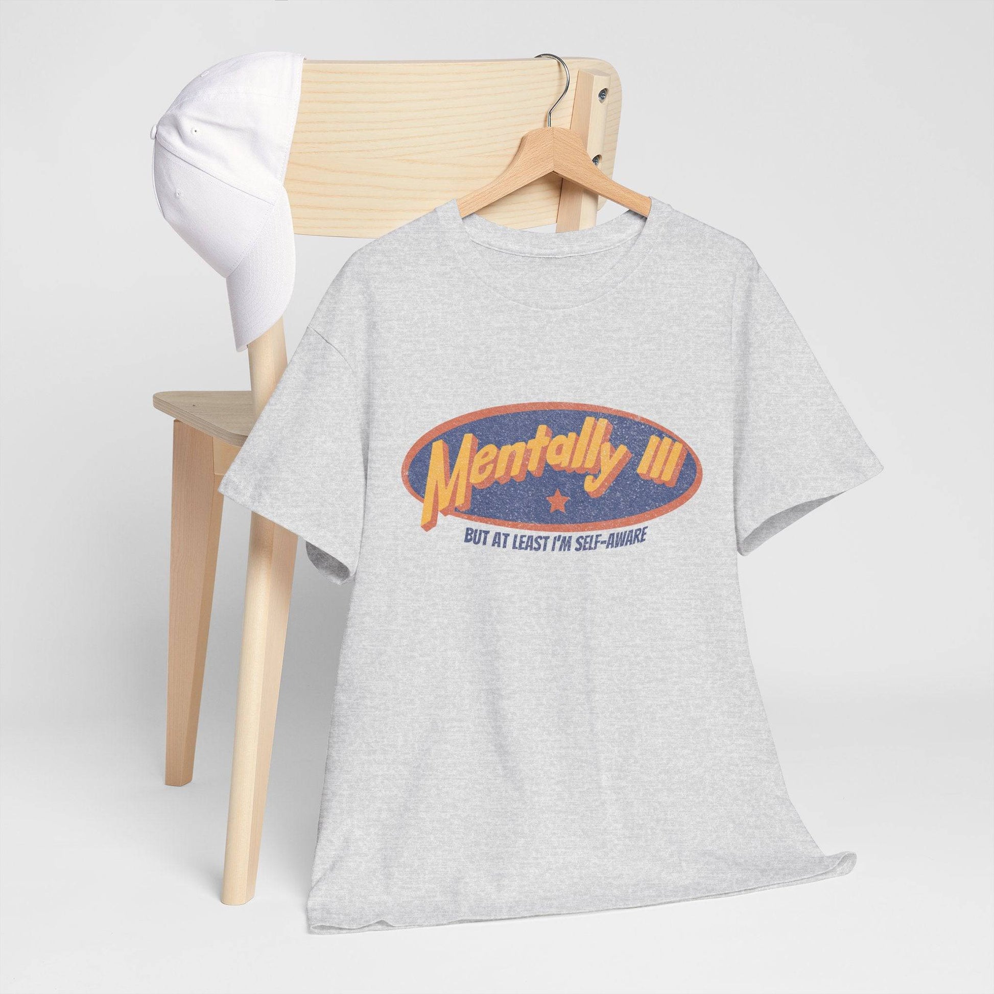 Mentally Ill & Thriving (Sort Of) – Funny Self-Aware Unisex Cotton Tee - Its Fine, I Am Fine