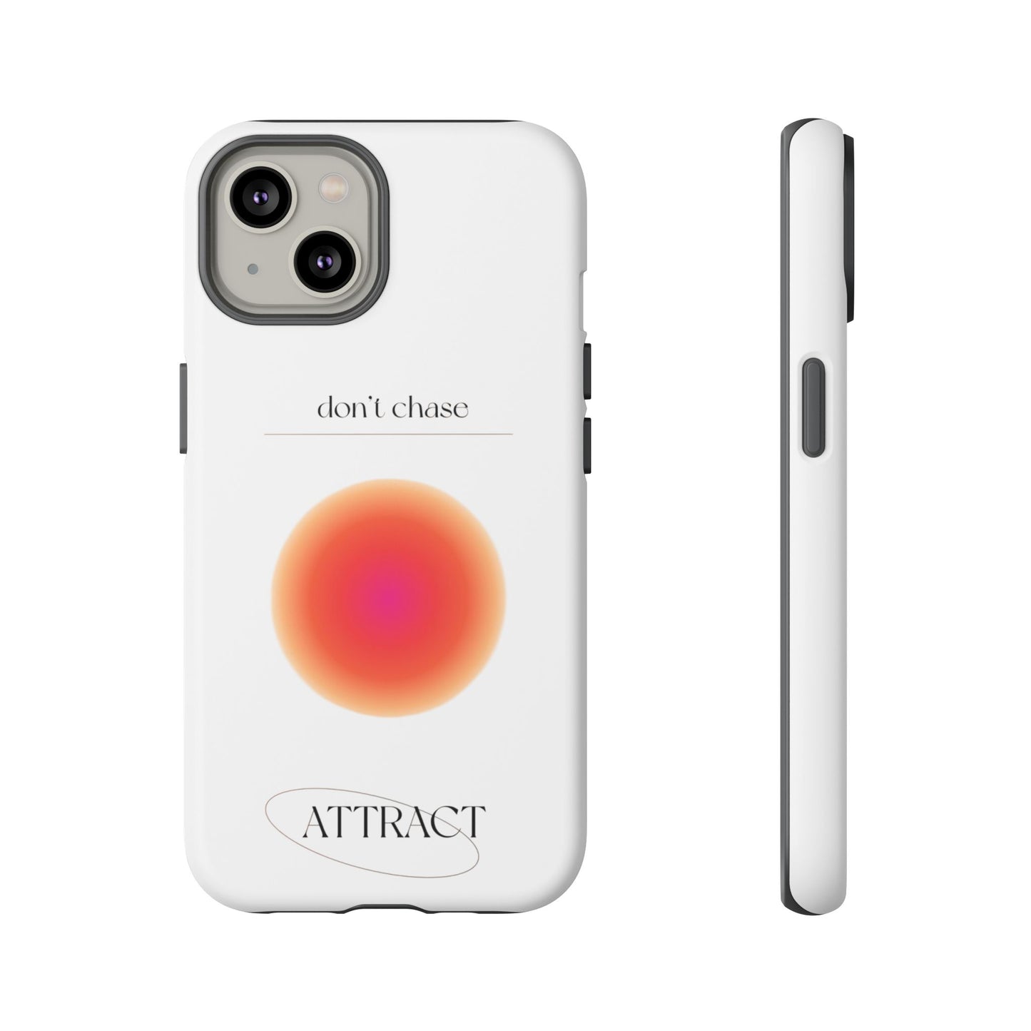 Phone Case, Don't Chase Attract Tough Cases, Durable Cover, Protective Shell, Rugged Case, Impact Resistant, Phone Accessory