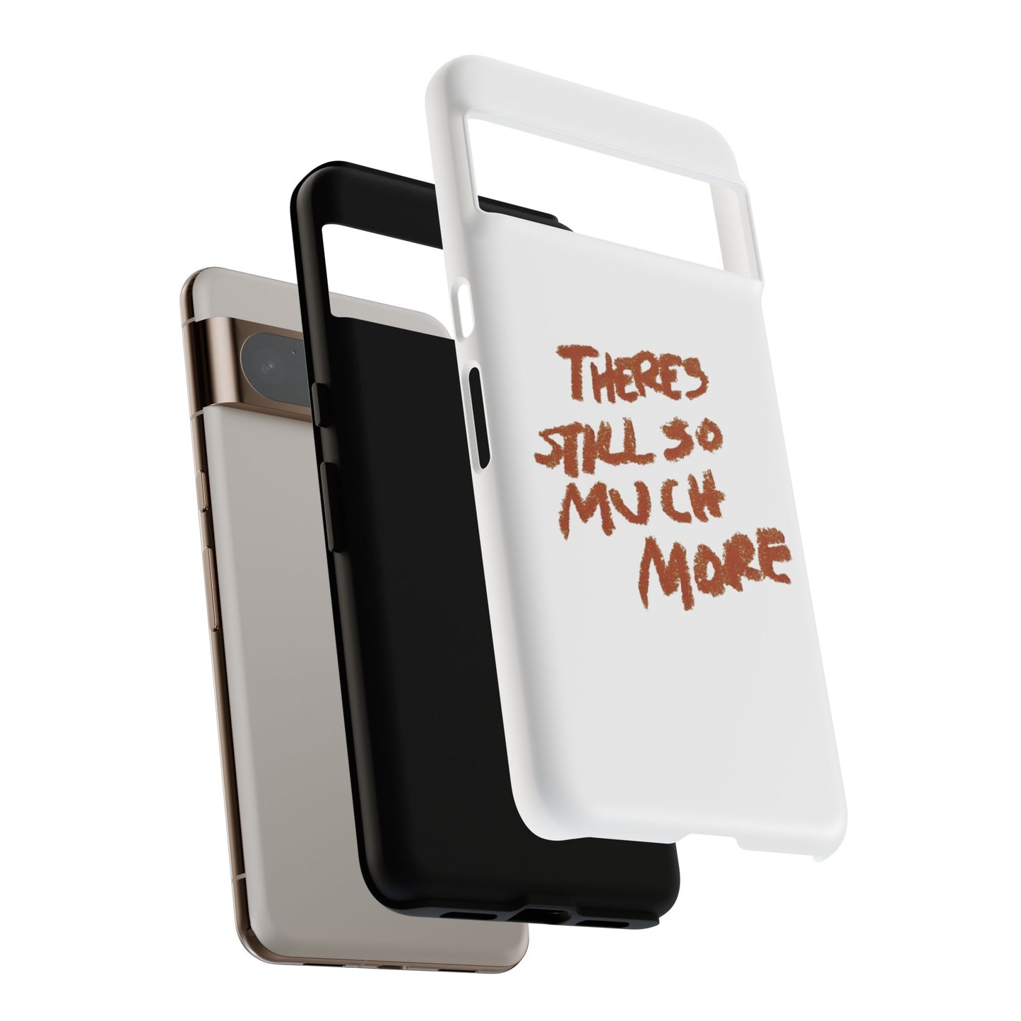 Embrace the Journey: 'There's Still So Much More' Inspiring Phone Case