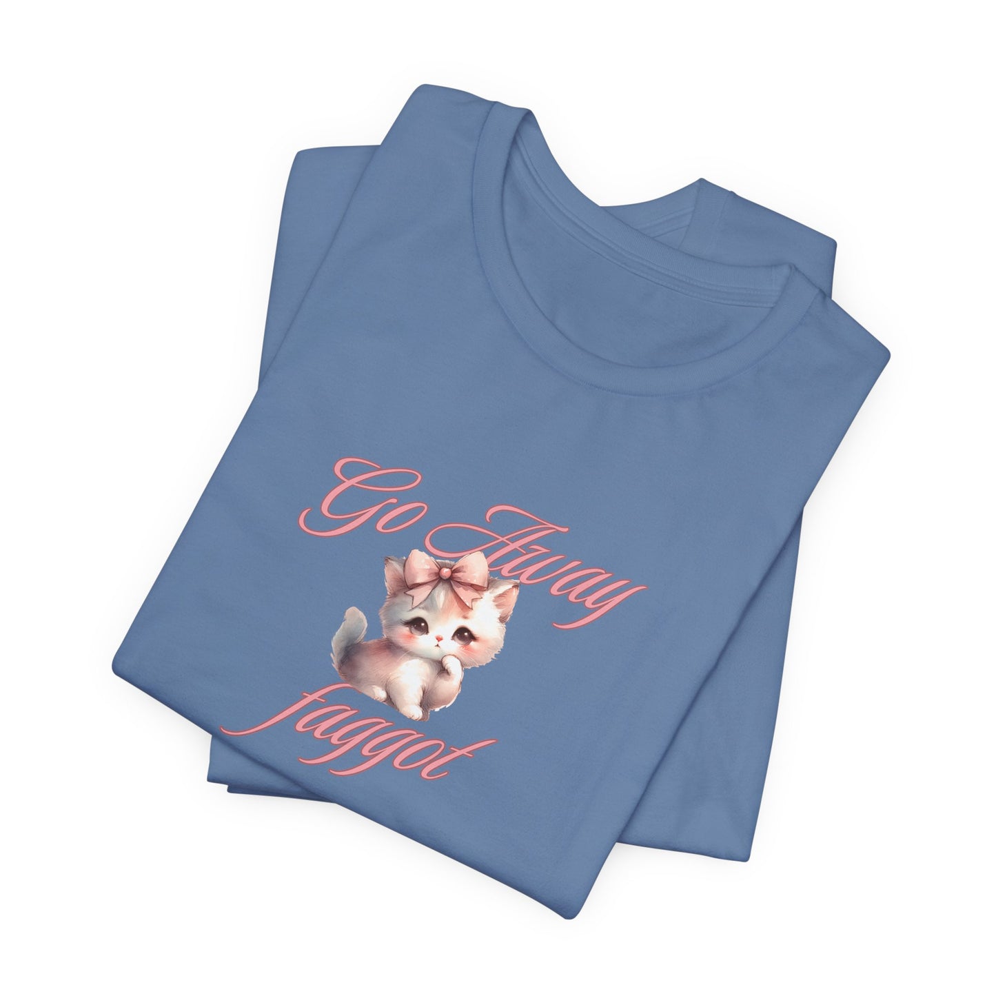 "Go Away "Unisex Jersey Tee - Bold Statement Shirt - Its Fine, I Am Fine