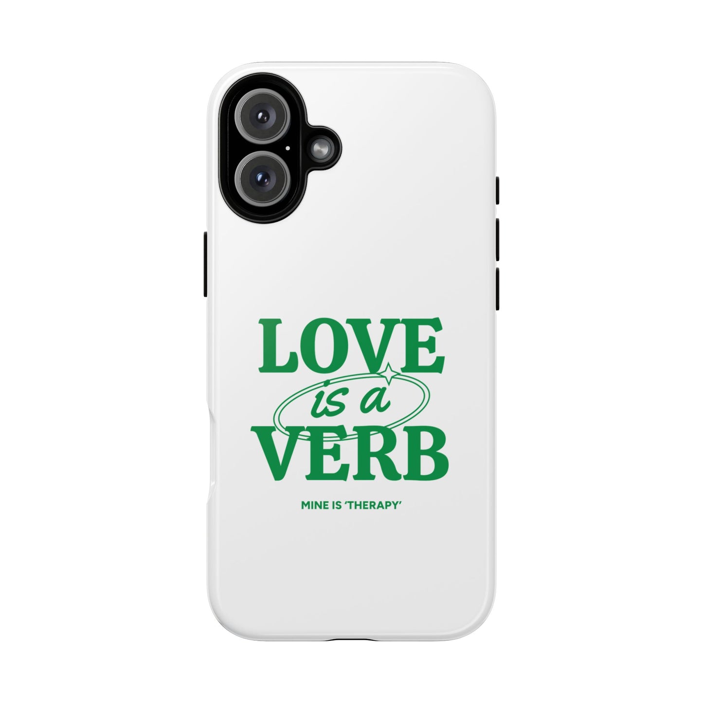 Love is a Verb Phone Case - Therapeutic Design for Self-Care