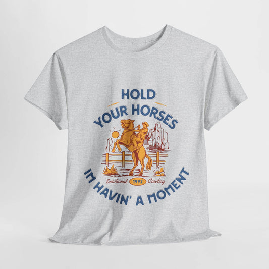 Hold Your Horses Vintage Western Tee – Funny Cowboy Graphic Shirt, Unisex Heavy Cotton - Its Fine, I Am Fine