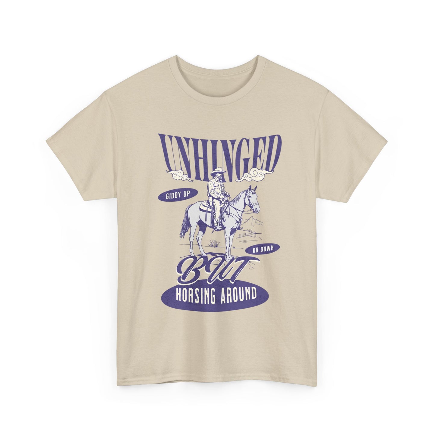 Unisex Heavy Cotton Tee - "Unhinged But Horsing Around"