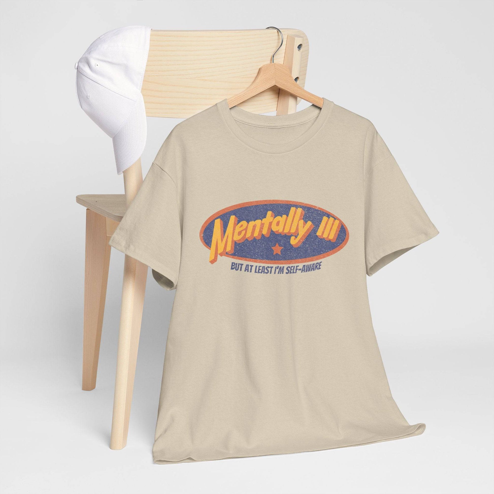 Mentally Ill & Thriving (Sort Of) – Funny Self-Aware Unisex Cotton Tee - Its Fine, I Am Fine