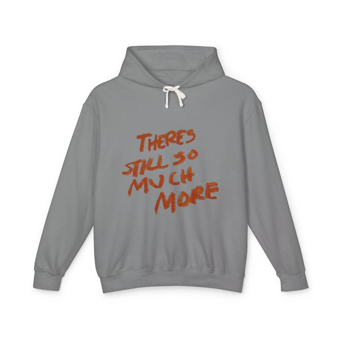 Theres So Much More Unisex Lightweight Hooded Sweatshirt - Its Fine, I Am Fine