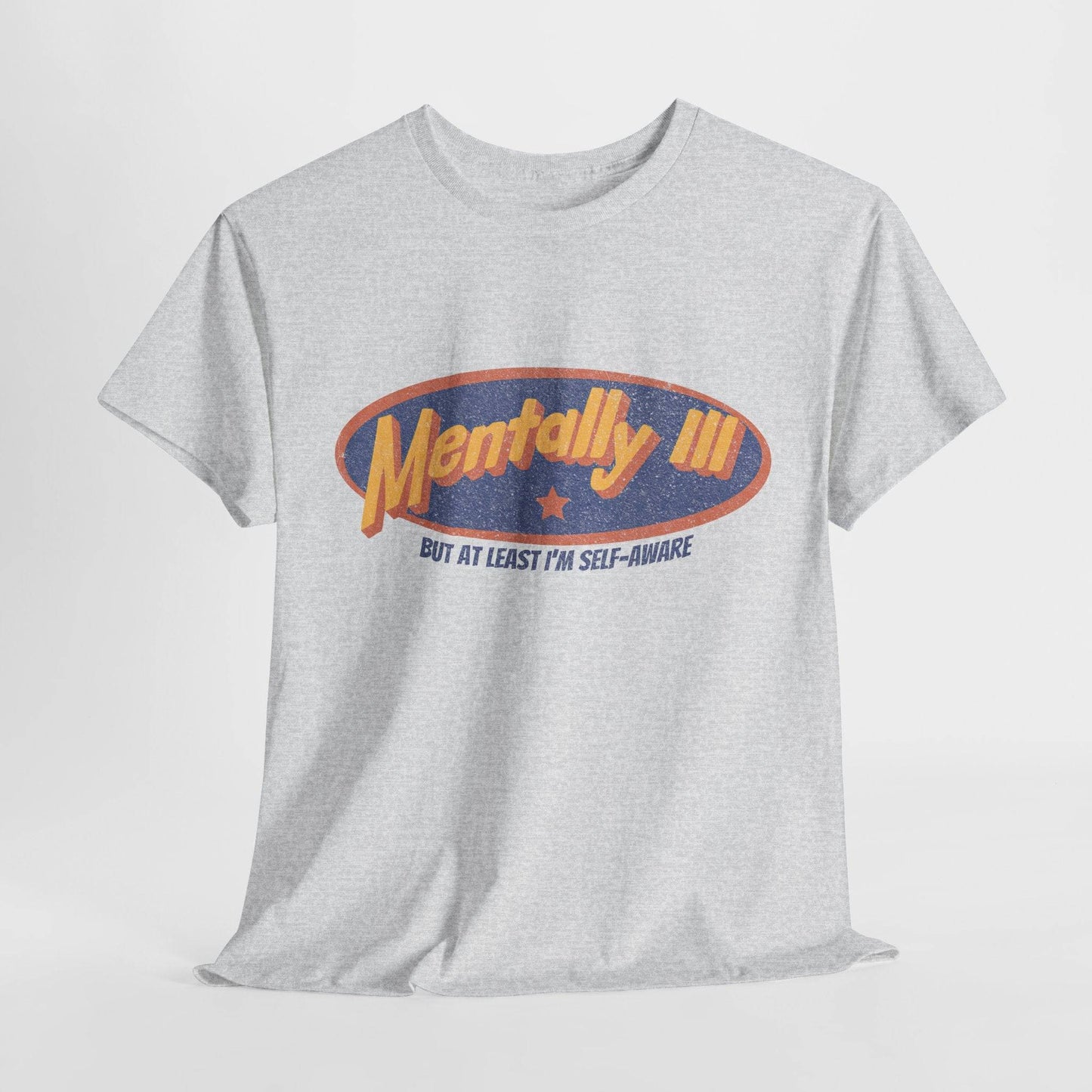 Mentally Ill & Thriving (Sort Of) – Funny Self-Aware Unisex Cotton Tee - Its Fine, I Am Fine