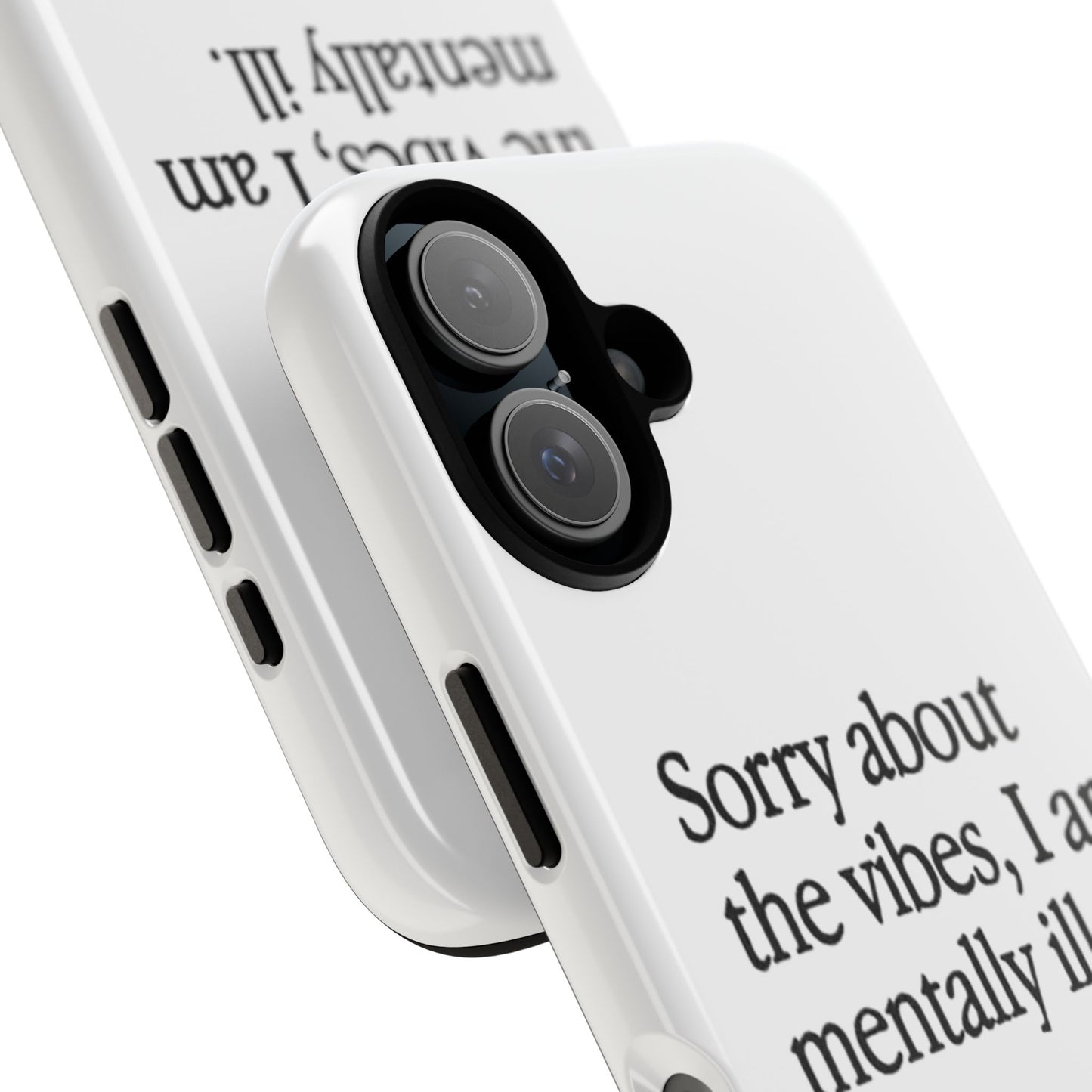 Sorry About The Vibes Mental Health Phone Case, I Am Mentally Ill, Funny Gift, Self-Care Accessory, Anxiety Support, Smartphone Cover