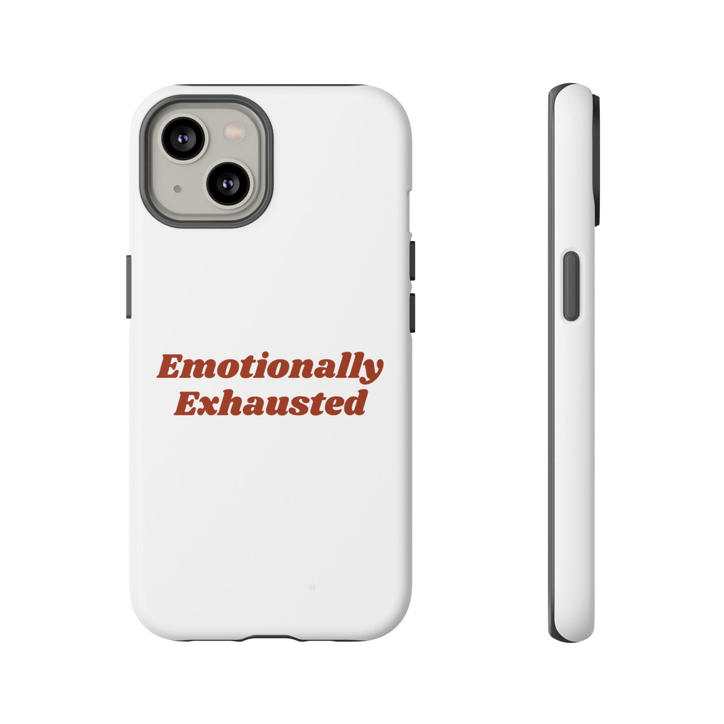 Emotionally Exhausted Phone Case, Tough Cases, Funny Gift, Self-Care Accessory, Smartphone Cover, Stress Relief