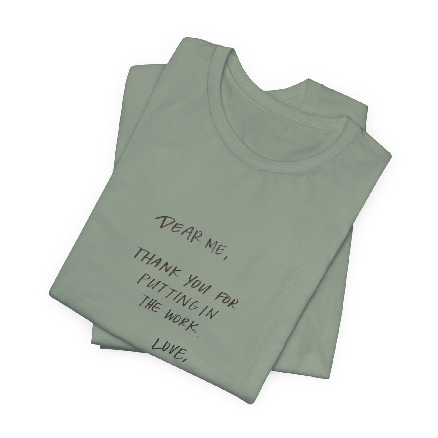Inspirational Unisex Short Sleeve Tee - 'Dear Me, Thank You for Putting in the Work'