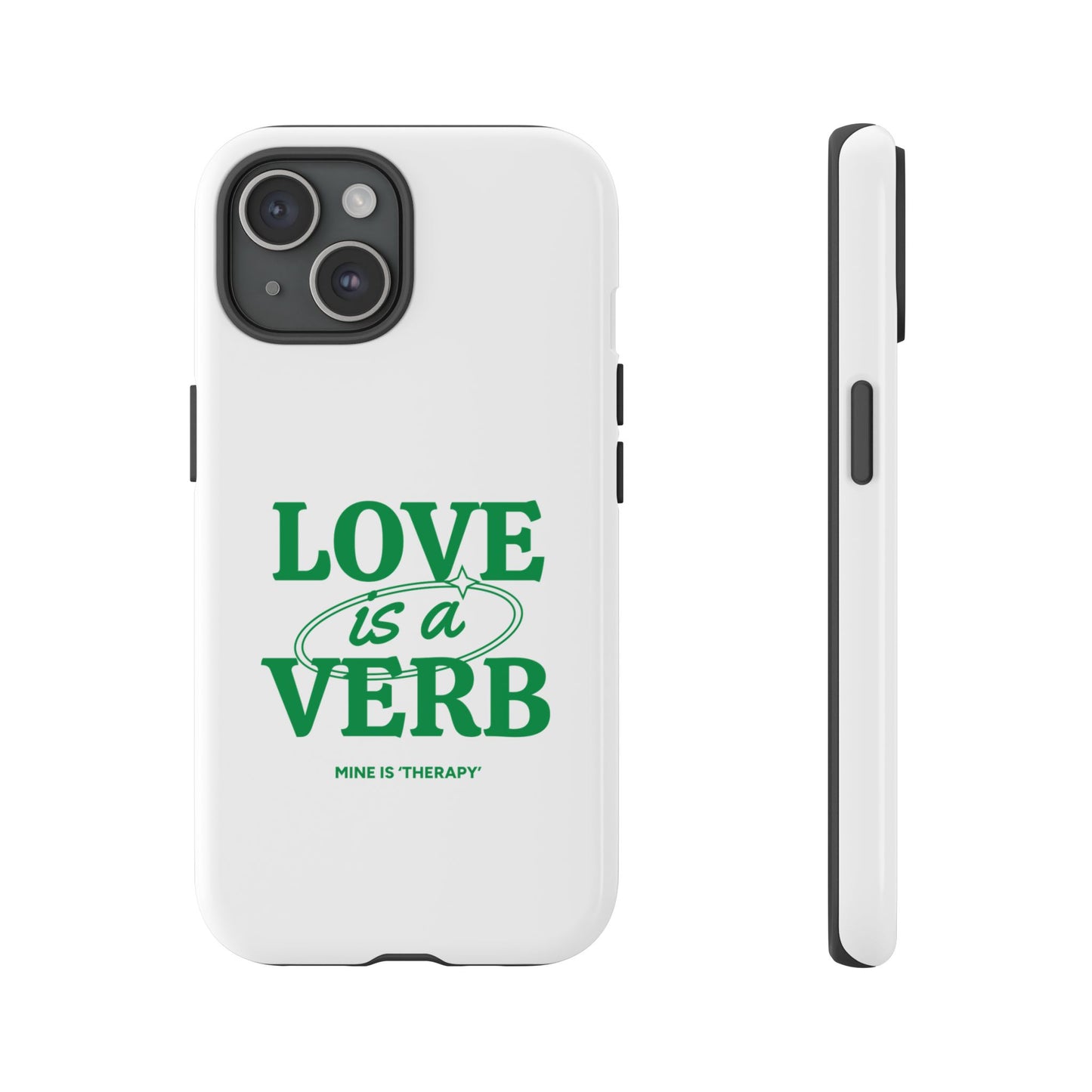 Love is a Verb Phone Case - Therapeutic Design for Self-Care