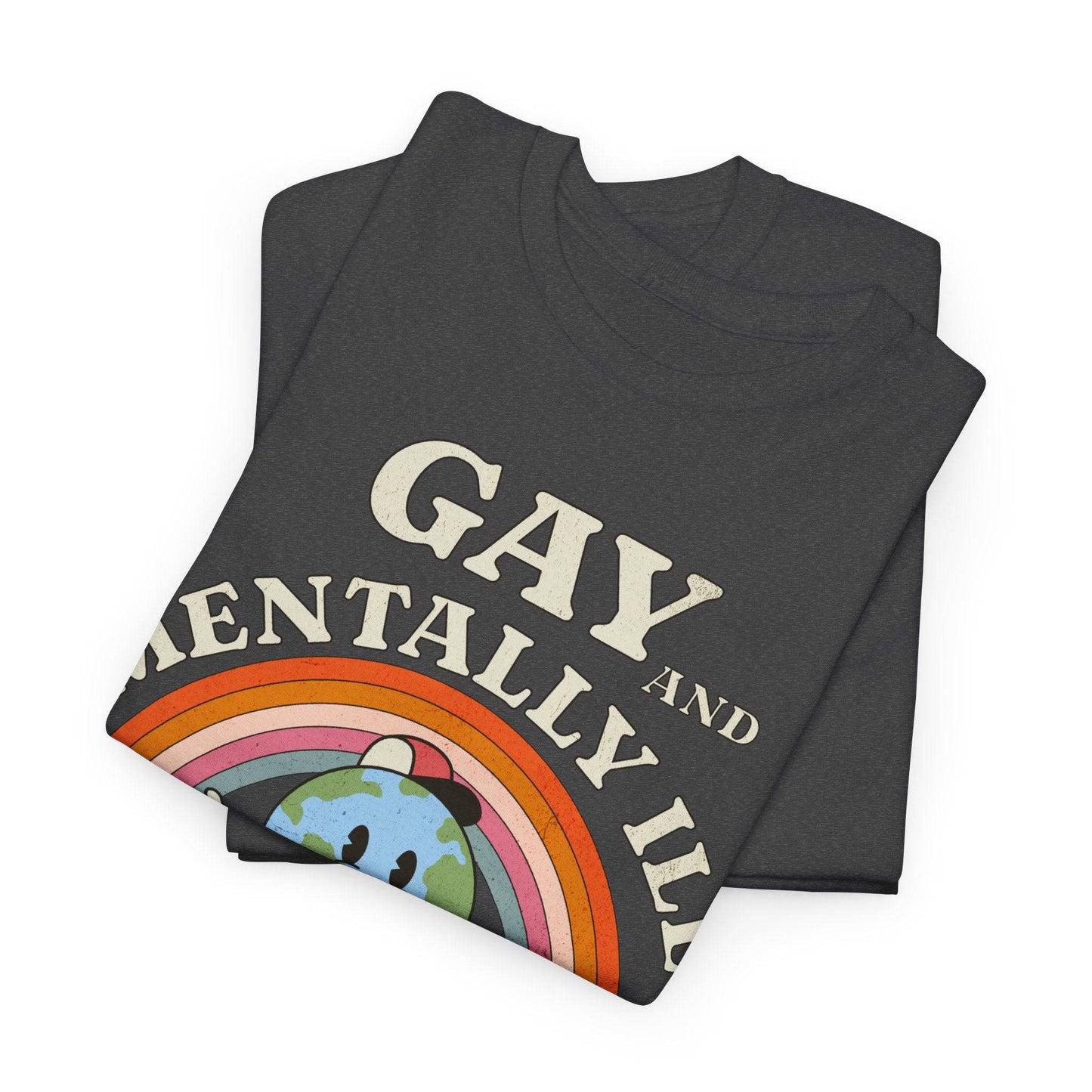 Gay and Mentally Ill Unisex Heavy Cotton Tee - Playful Graphic T-Shirt for LGBTQ+ Pride and Support - Its Fine, I Am Fine