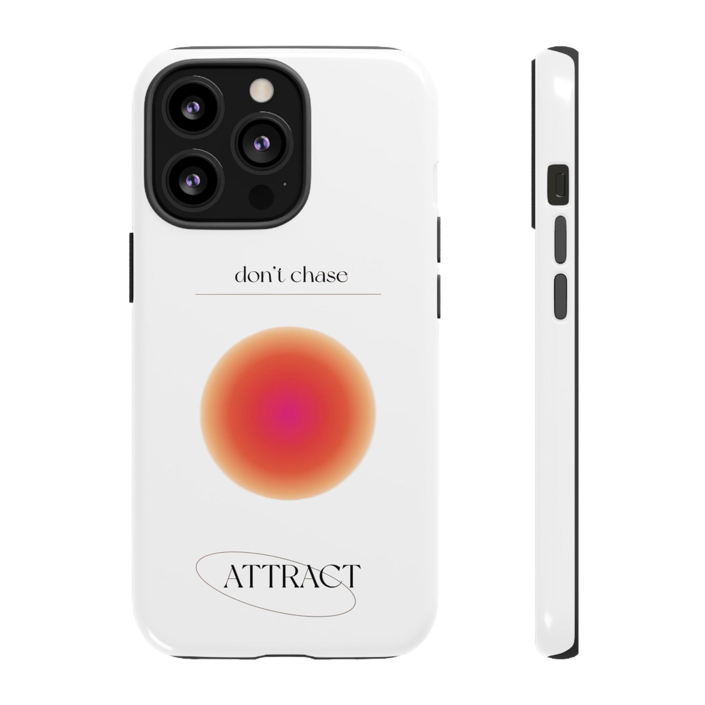 Phone Case, Don't Chase Attract Tough Cases, Durable Cover, Protective Shell, Rugged Case, Impact Resistant, Phone Accessory