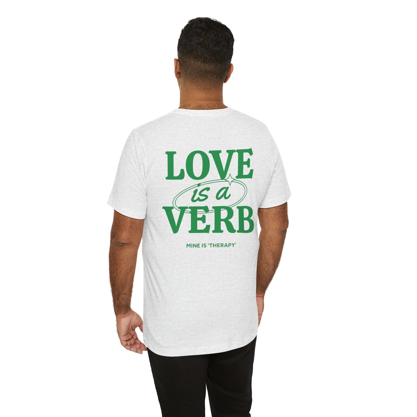 Love is a Verb Unisex Jersey Tee - Casual Inspirational t-shirt for Everyday Comfort