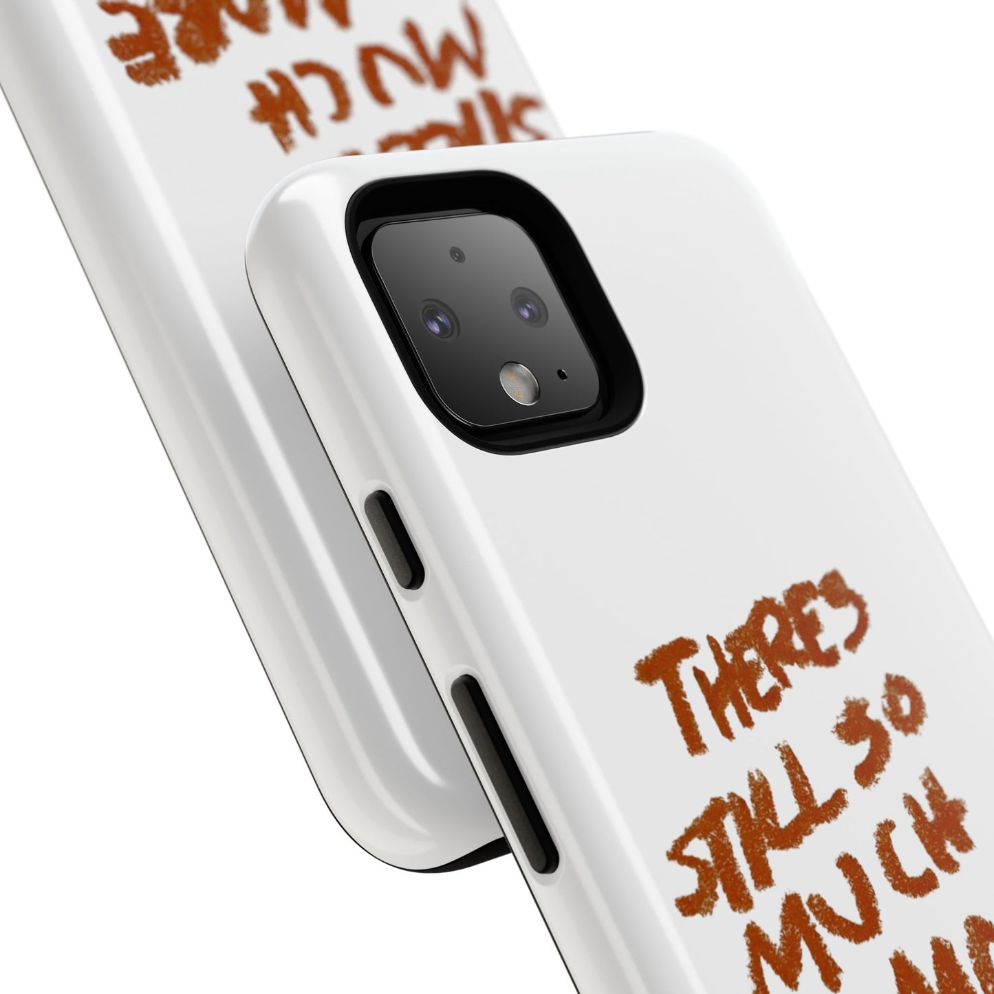 Embrace the Journey: 'There's Still So Much More' Inspiring Phone Case