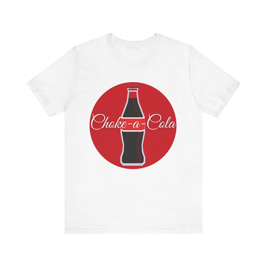 Choke-a-Cola Unisex Jersey Tee - Fun Retro Soda T-Shirt