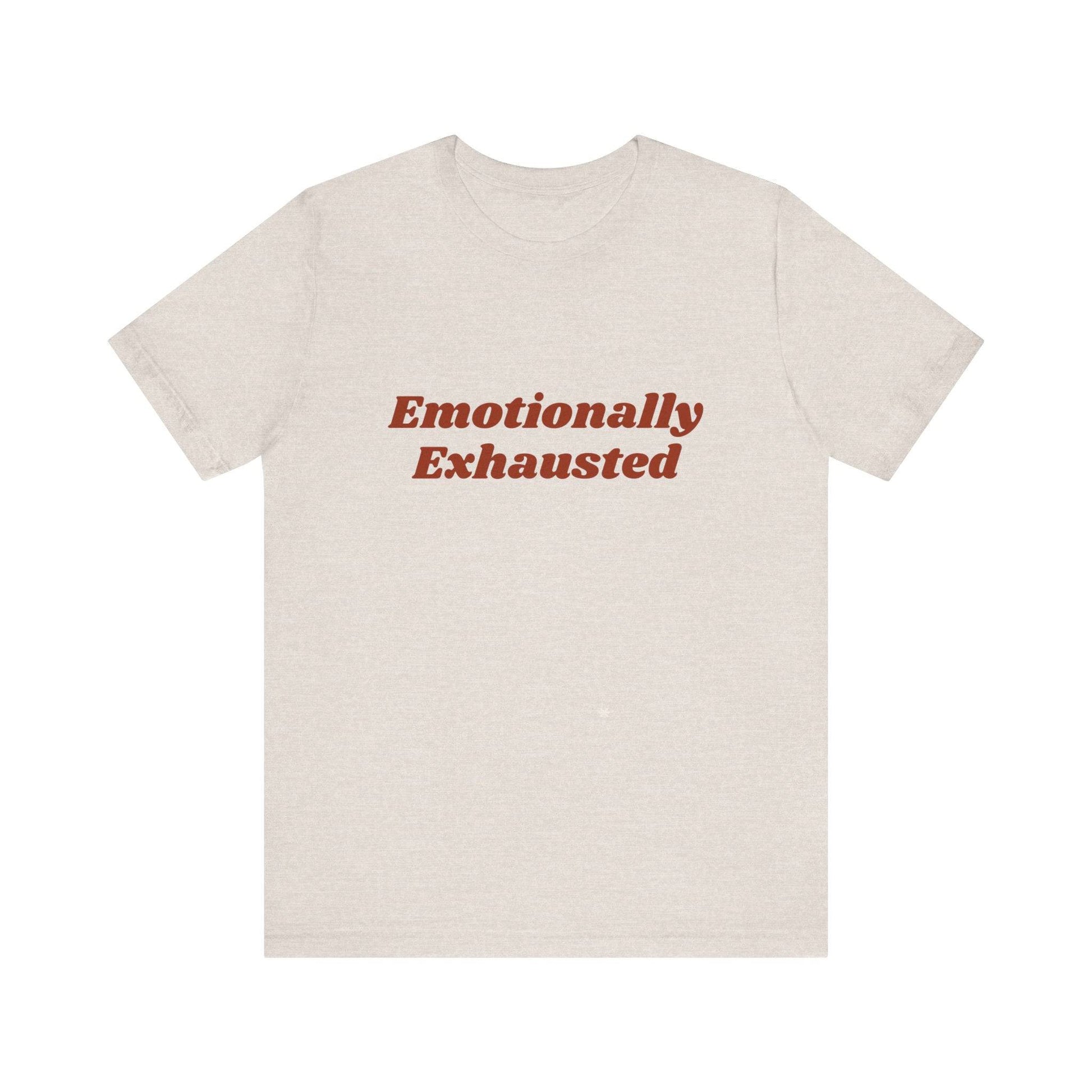 Emotionally Exhausted Tee, Casual Unisex T-Shirt, Gift for Friends, Mental Health Awareness, Funny Shirt, Everyday Wear, Relaxed Style - Its Fine, I Am Fine