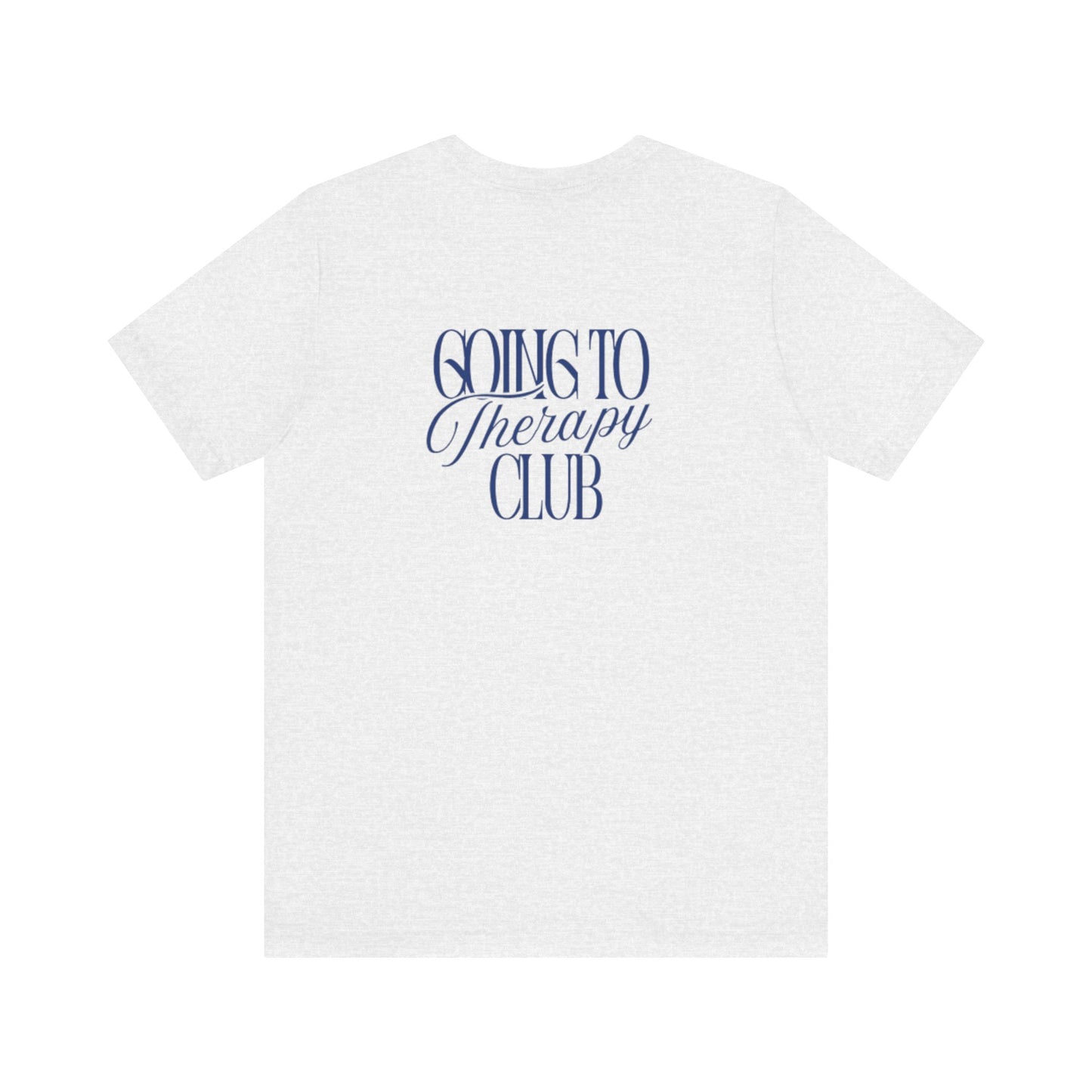 Going to Therapy Club Unisex Jersey Tee - Mental Health Awareness Shirt