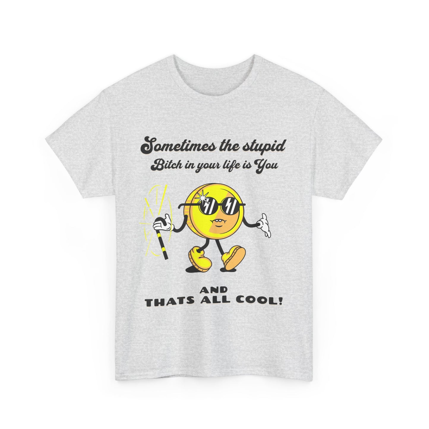 Stupid Bitch Tee