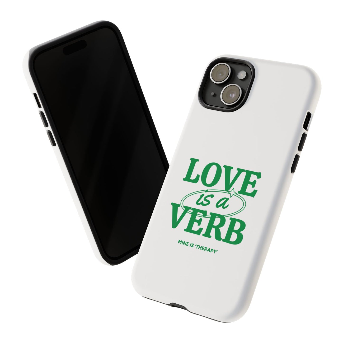 Love is a Verb Phone Case - Therapeutic Design for Self-Care