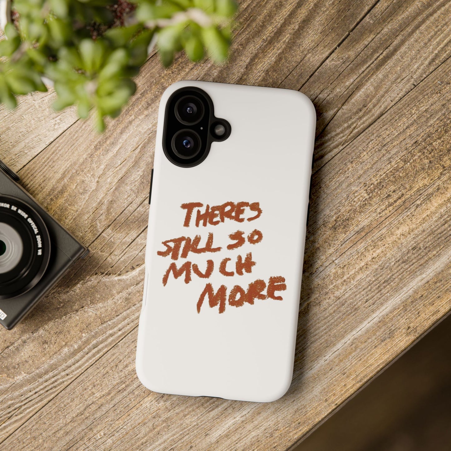 Embrace the Journey: 'There's Still So Much More' Inspiring Phone Case